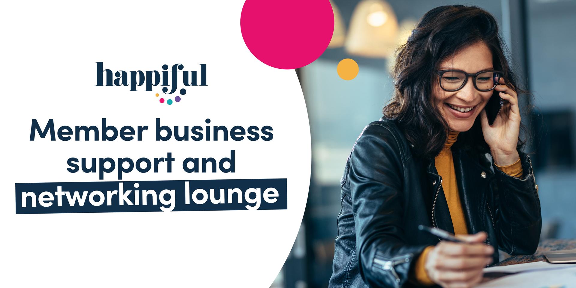 Cover Image for Happiful Business Support and Networking Lounge (Monthly Topical Sessions)