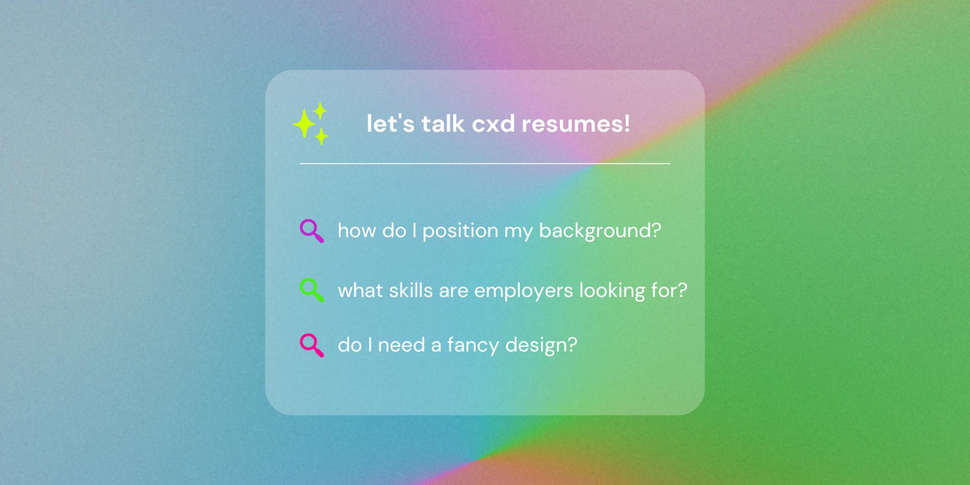 Cover Image for Let's Talk CxD Resumes (with special guests Julia and Hilary!)