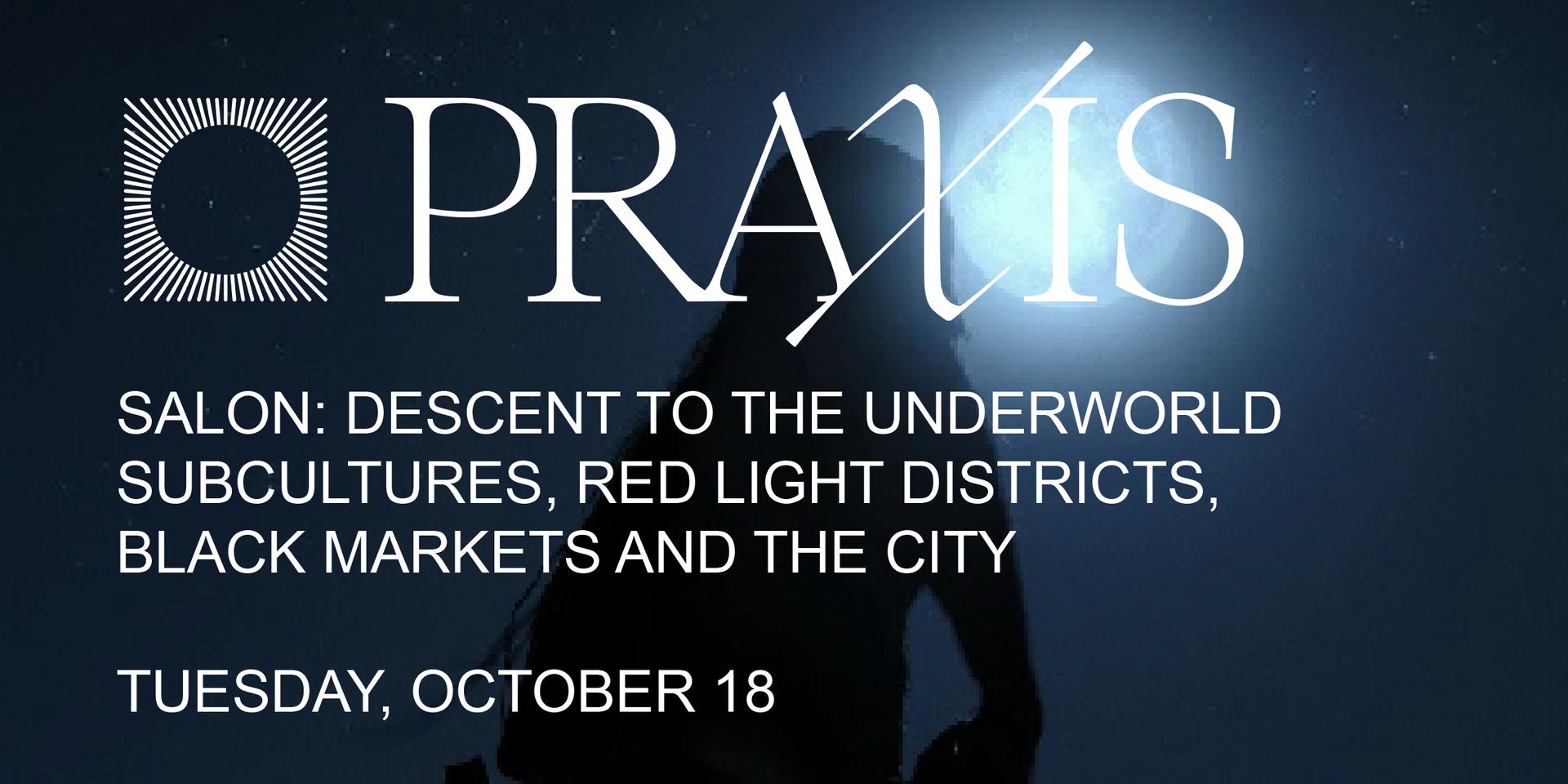 Cover Image for Salon: Descent to the Underworld
Subcultures, Red Light Districts, Black Markets & The City