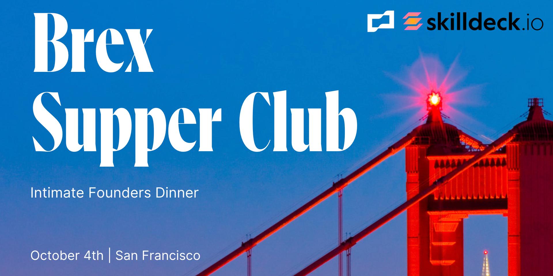 Cover Image for Brex Supper Club SF x Skilldeck