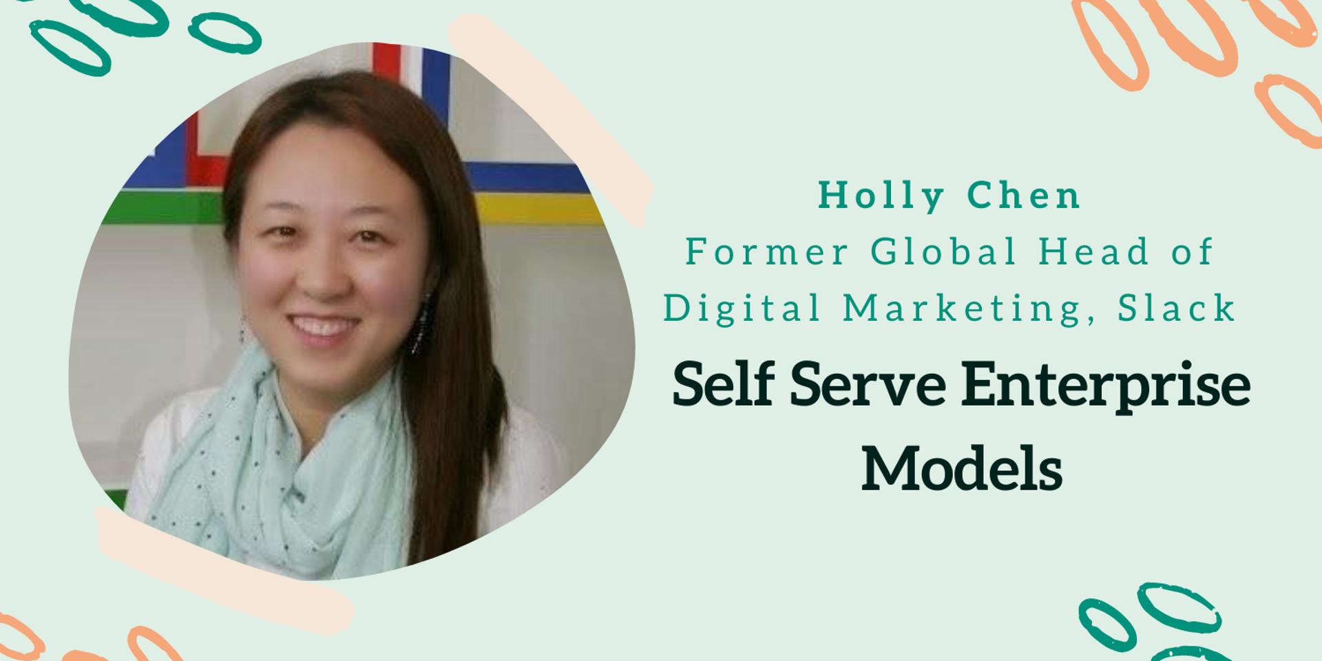 Cover Image for Former Global Head of Digital Marketing @ Slack, Holly Chen: Self Serve Enterprise Models
