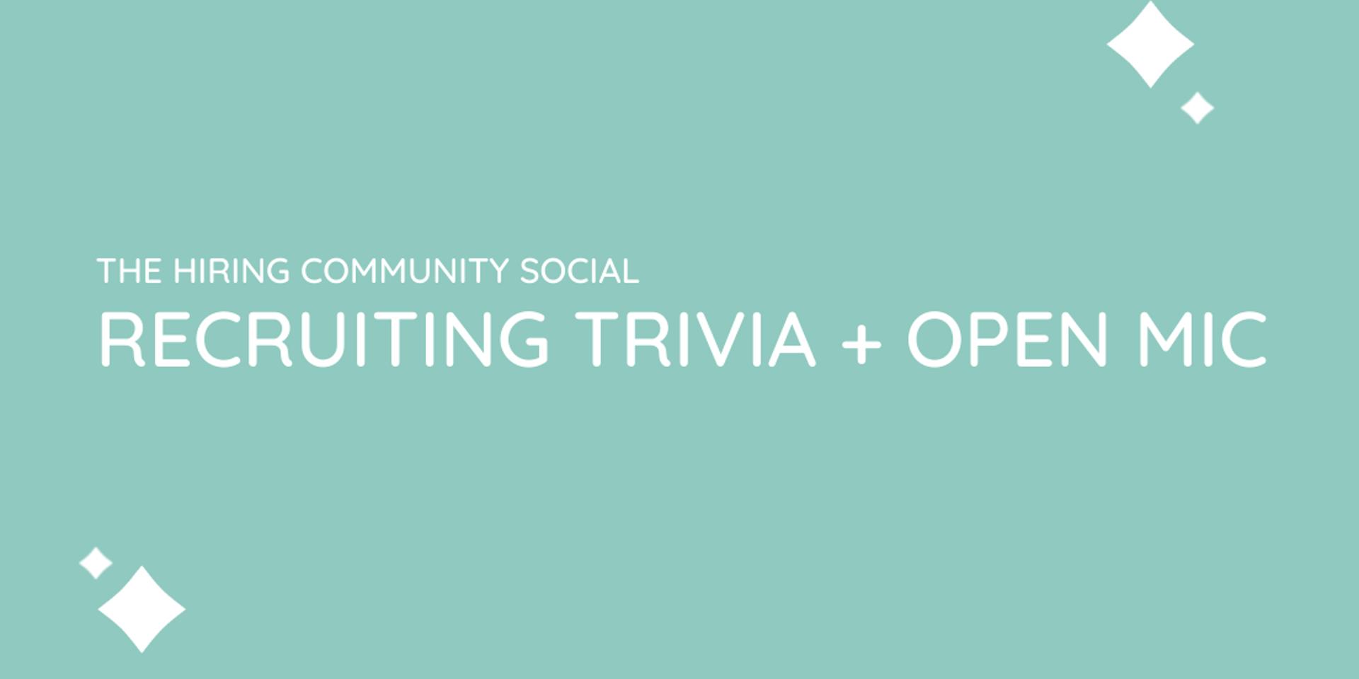 Cover Image for SOCIAL: Recruiting Trivia + Open Mic