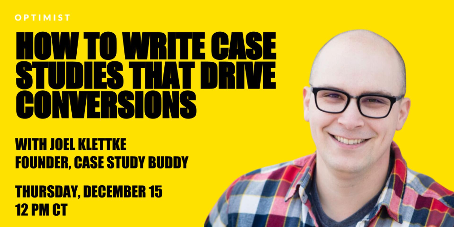 Cover Image for How to Write Case Studies That Drive Conversions w/ Joel Klettke