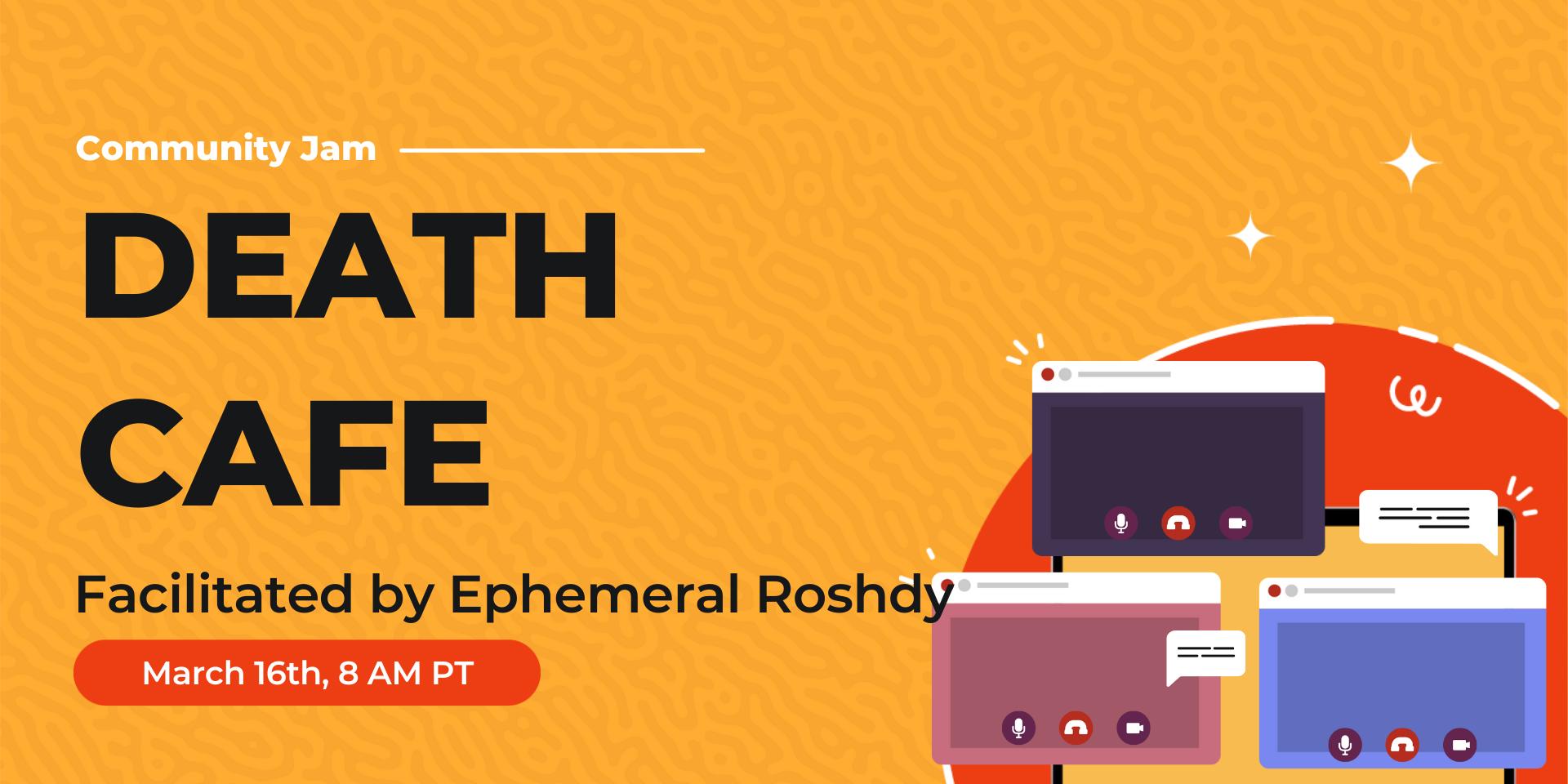 Cover Image for Death Cafe | Community Jam with Ephemeral Roshdy
