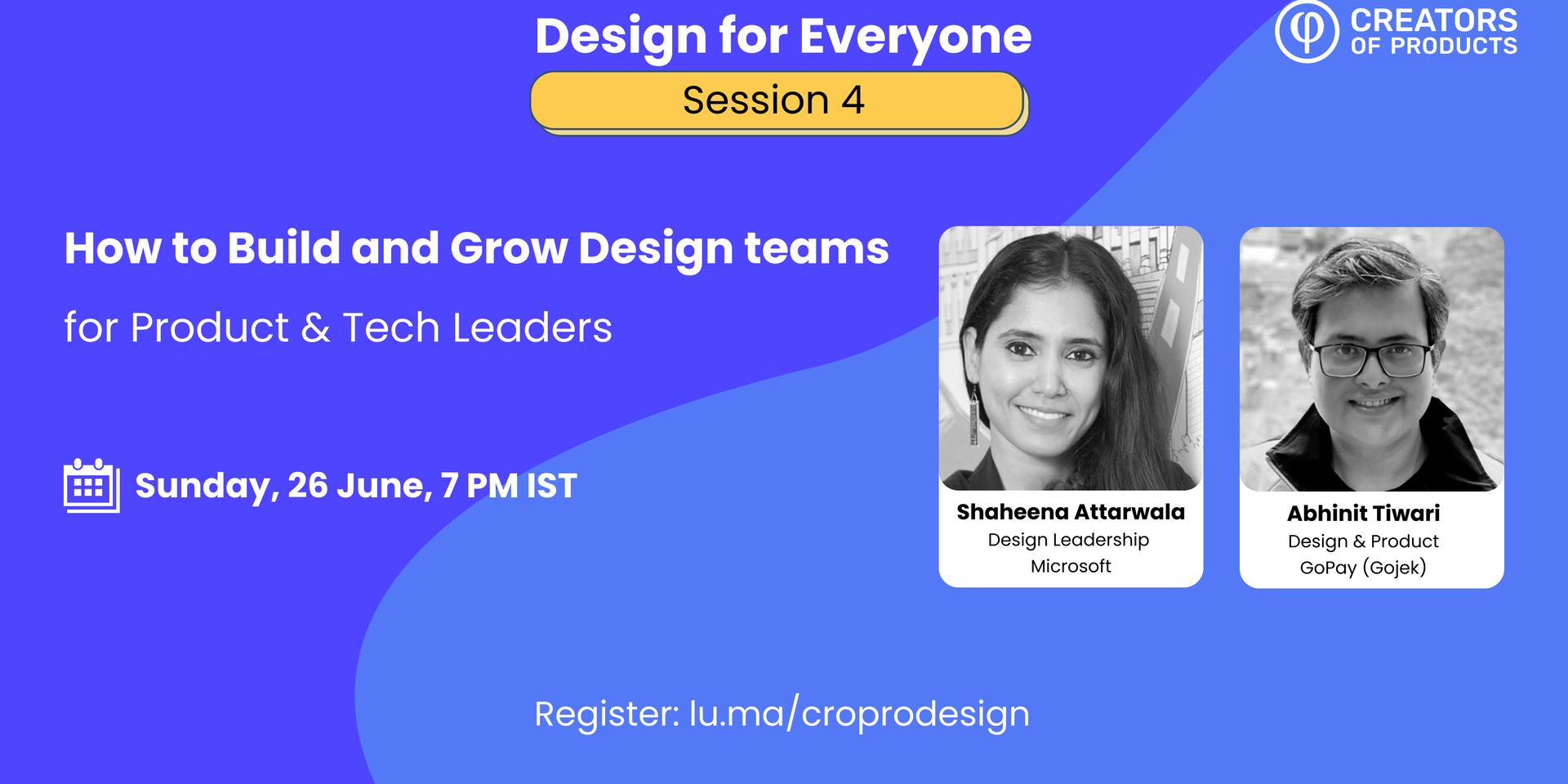 Cover Image for Session 4: How to Build and Grow Design teams | Design for Everyone Series