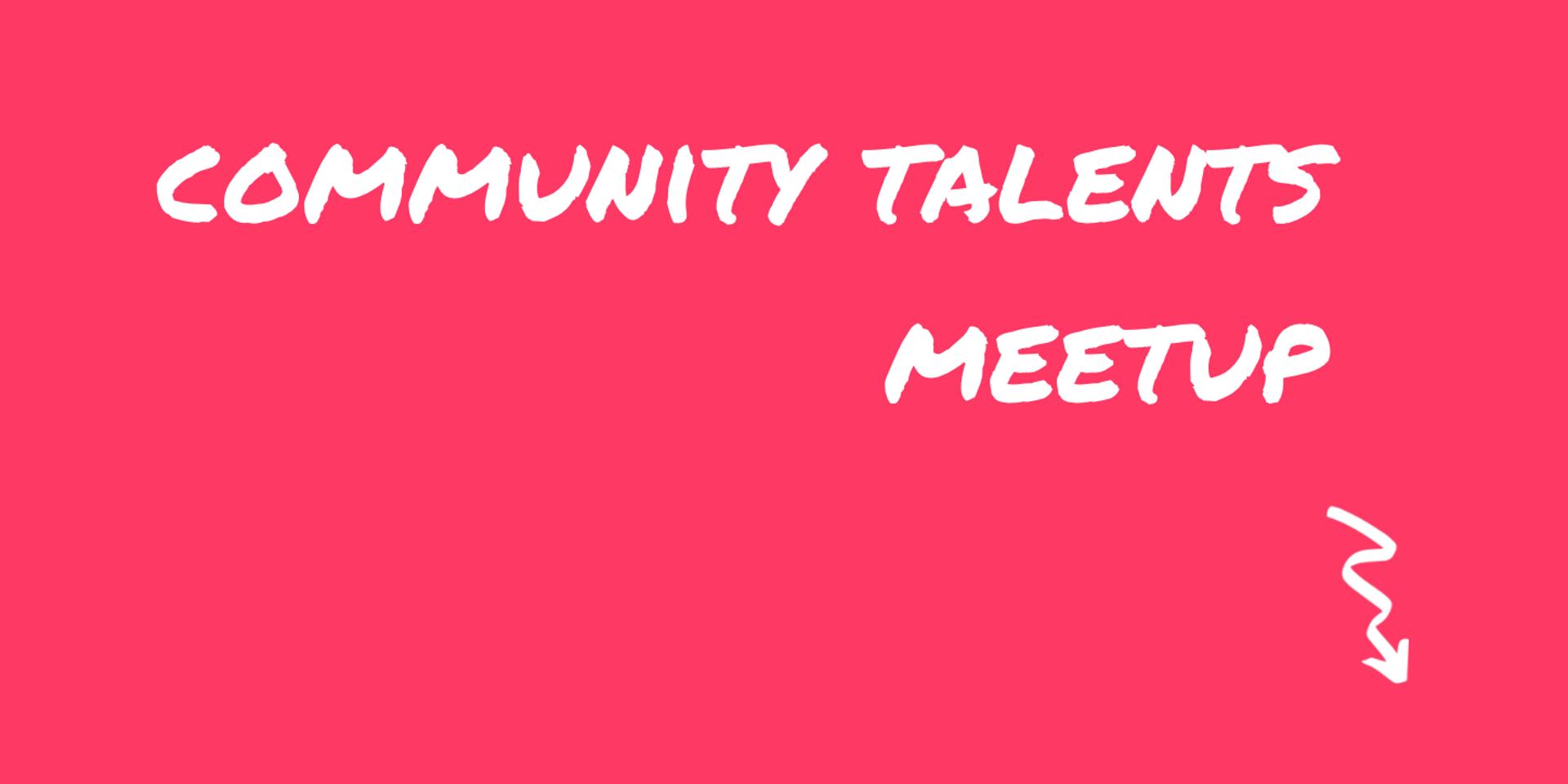 Cover Image for Community Talent Meetup