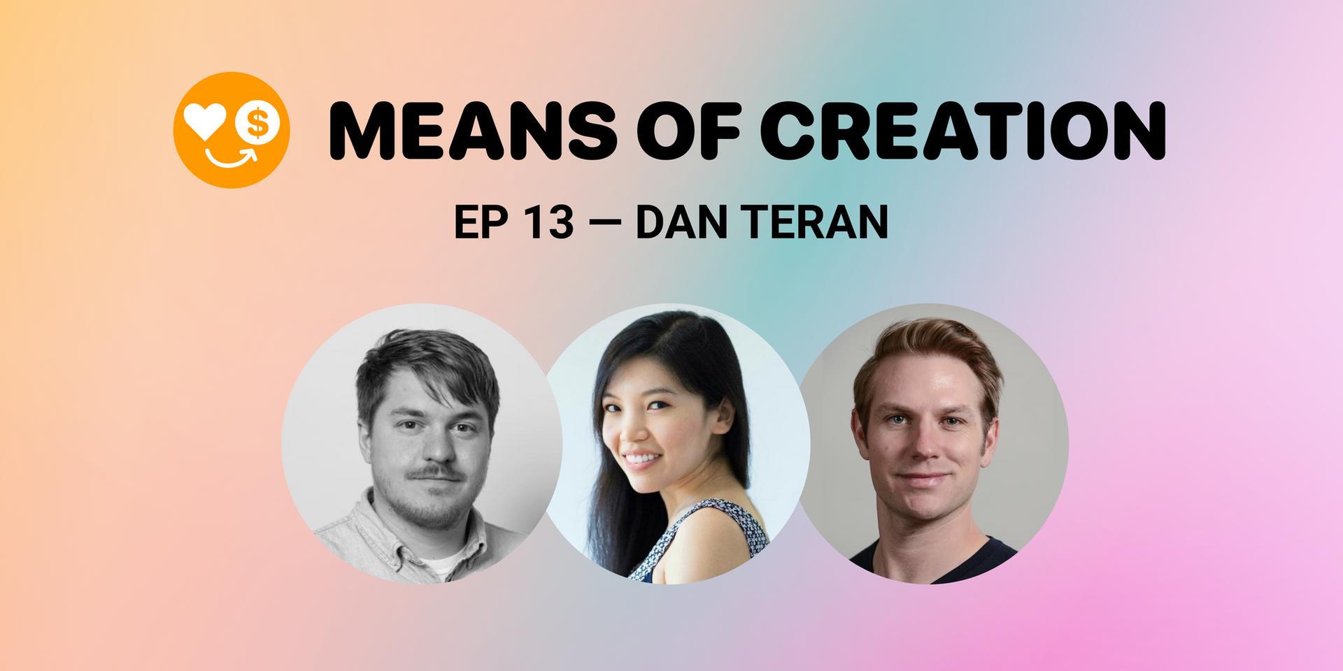 Cover Image for Means of Creation #13: Dan Teran