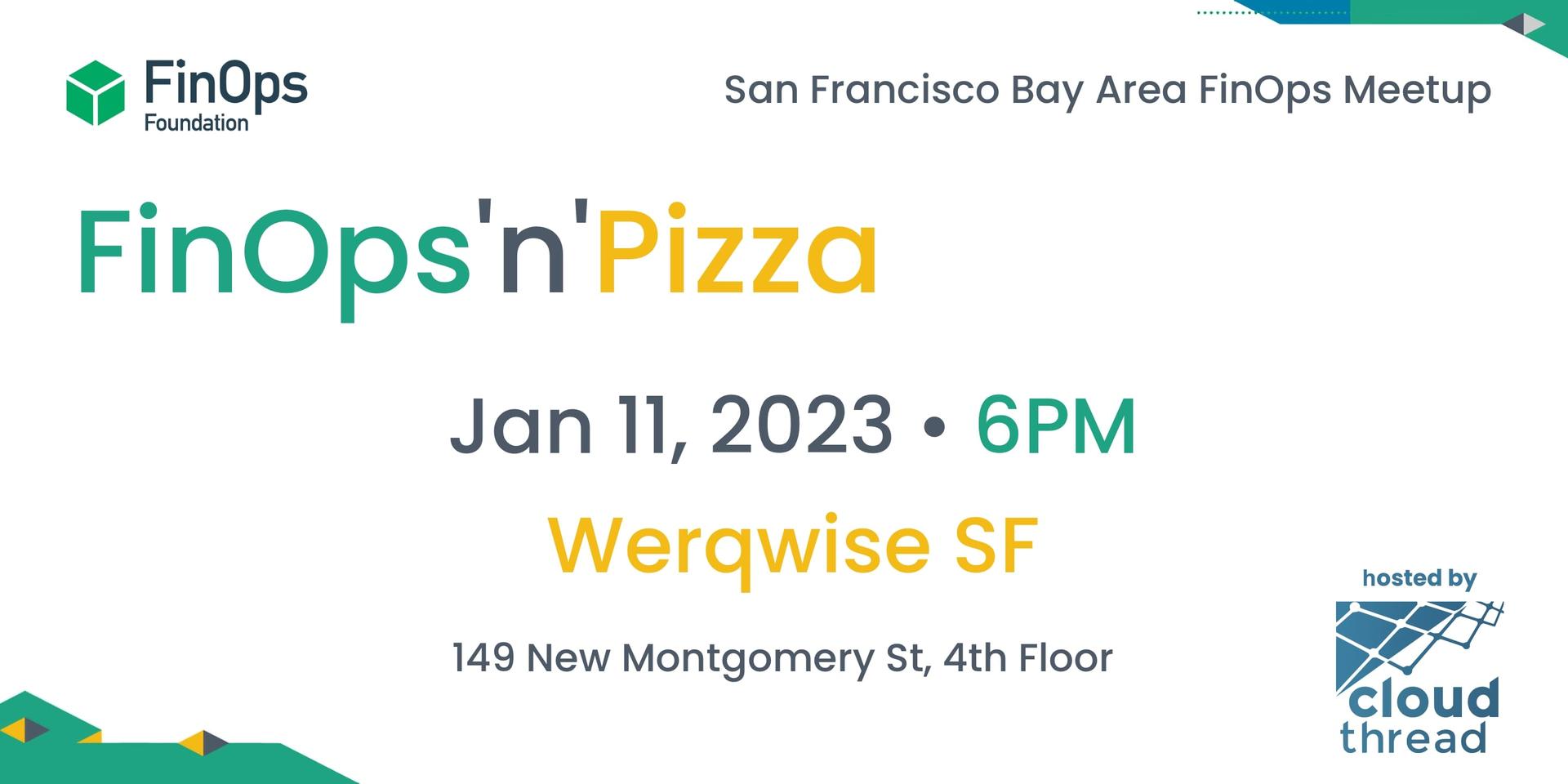 Cover Image for FinOps'n'Pizza hosted by Cloudthread – San Francisco Bay Area FinOps Meetup – January 2023