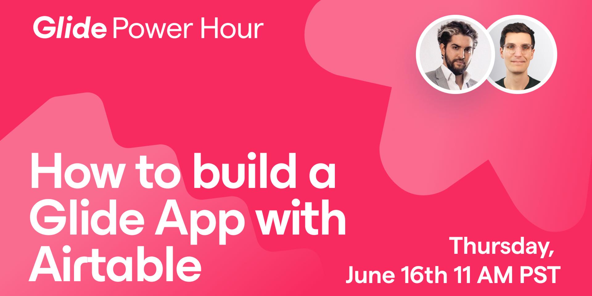 Cover Image for Power Hour: How to Build a Glide App with Airtable