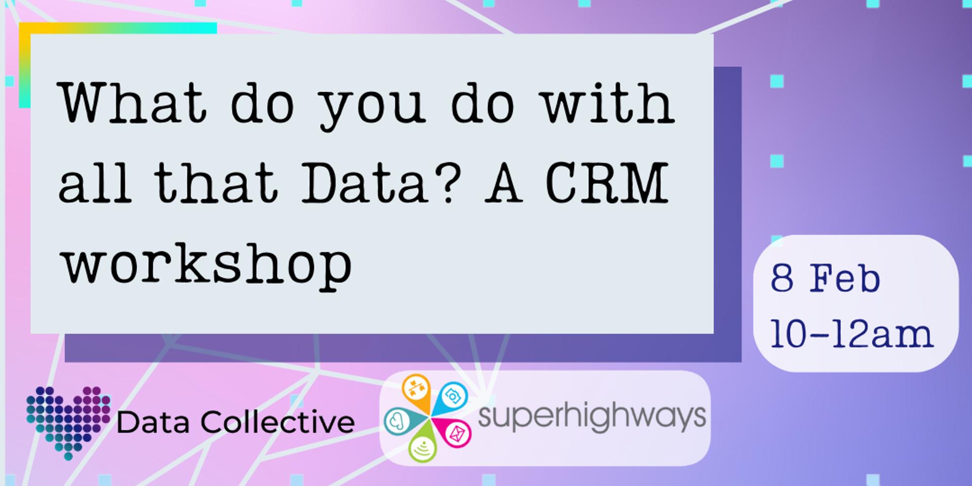 Cover Image for What do you do with all that data? A CRM workshop for small charities. 