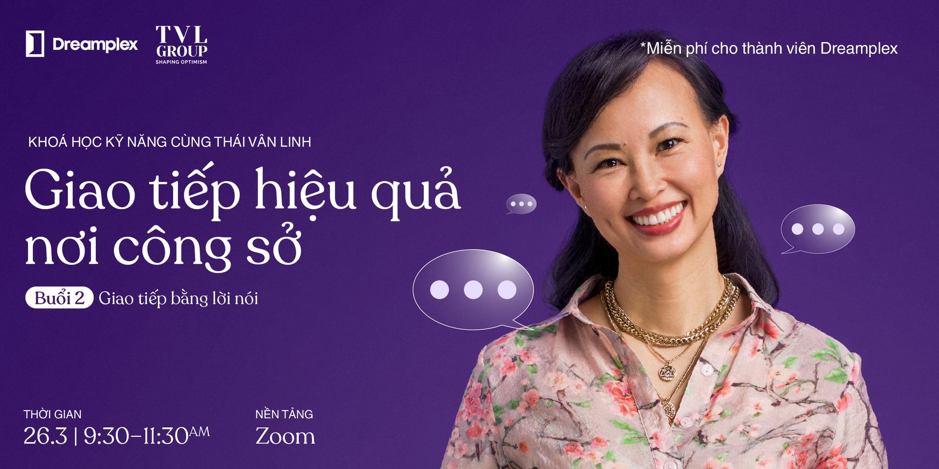 Cover Image for [DPX x TVL Group] Giao Tiếp Hiệu Quả Nơi Công Sở Cùng Thái Vân Linh | Buổi 2: Giao Tiếp Bằng Lời Nói