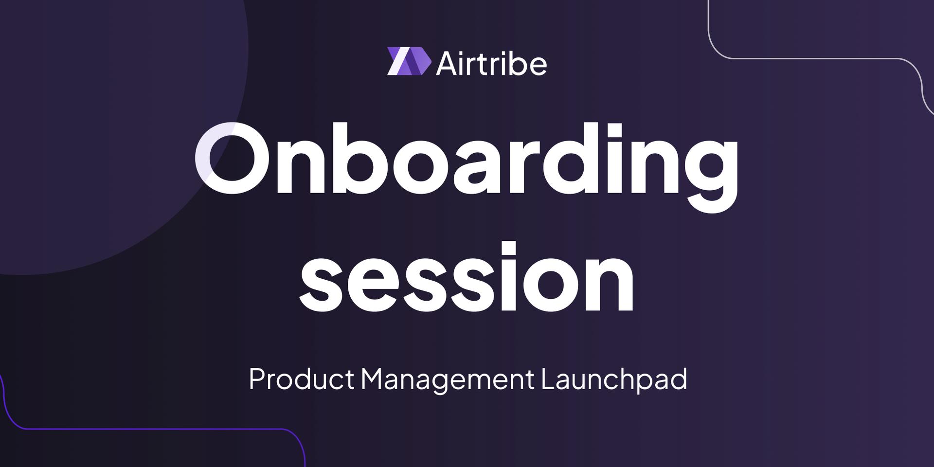 Cover Image for Onboarding session of Product Management Launchpad