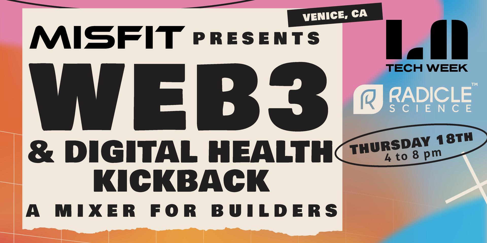 Cover Image for WEB3 + DIGITAL HEALTH BUILDERS & INVESTORS HOSTED BY: MISFIT & RADICLE SCIENCE