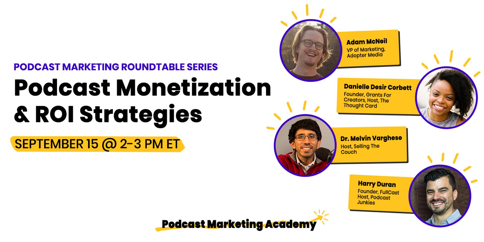 Cover Image for Podcast Monetization & ROI Strategies | Podcast Marketing Academy September Roundtable Series