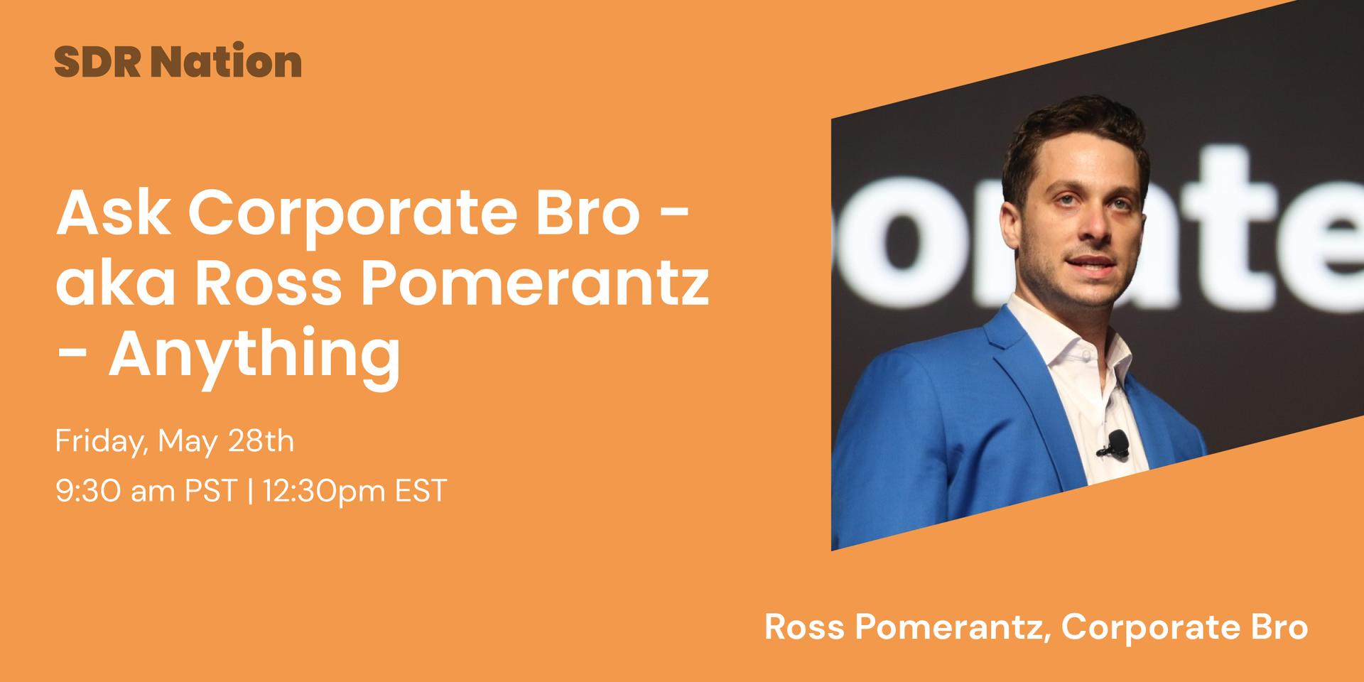 Cover Image for SDR Nation Presents: Social Selling with Sarah: Ask Corporate Bro - aka Ross Pomerantz - Anything