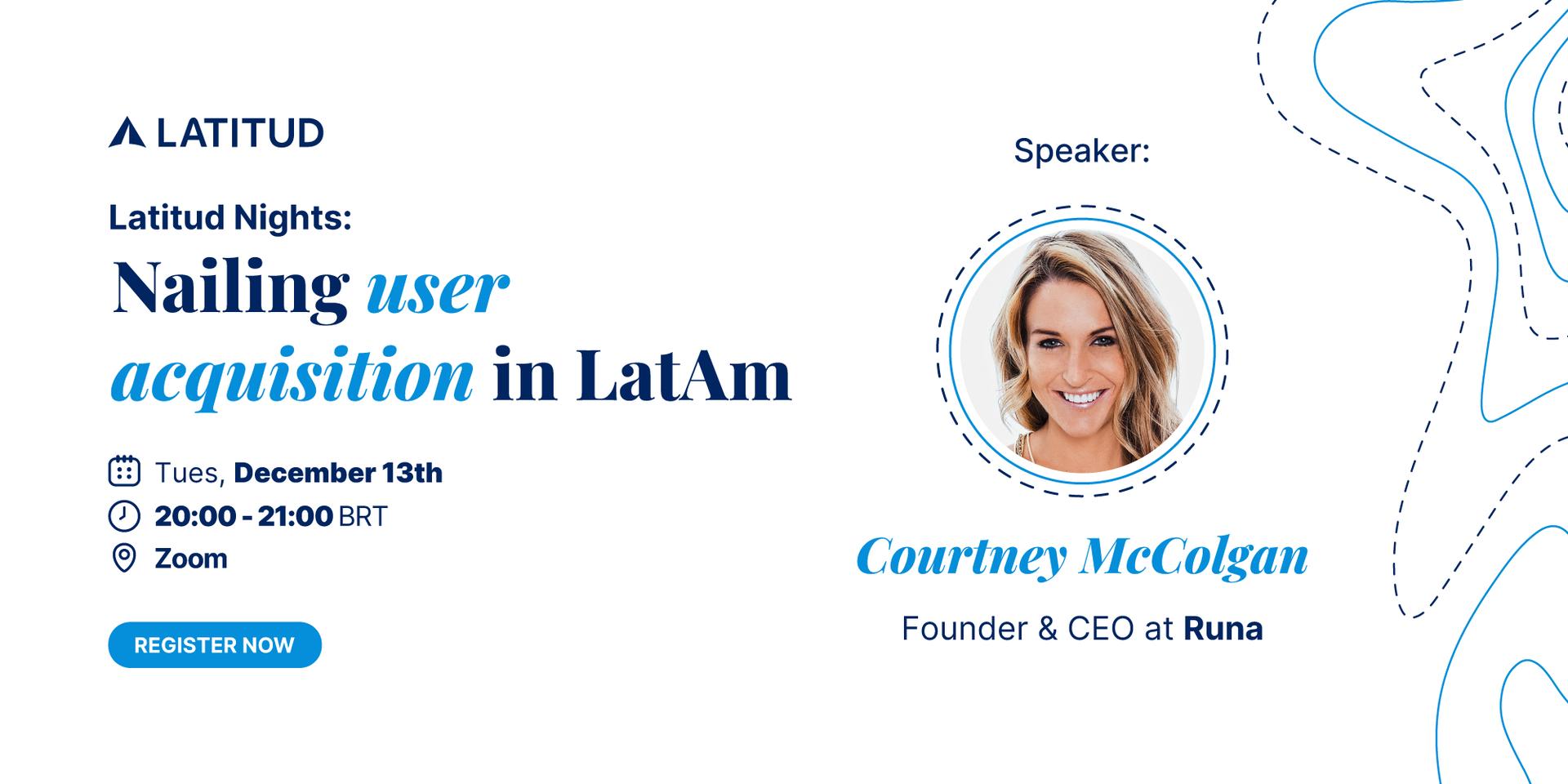 Cover Image for Nailing user acquisition in LatAm   | Latitud Nights