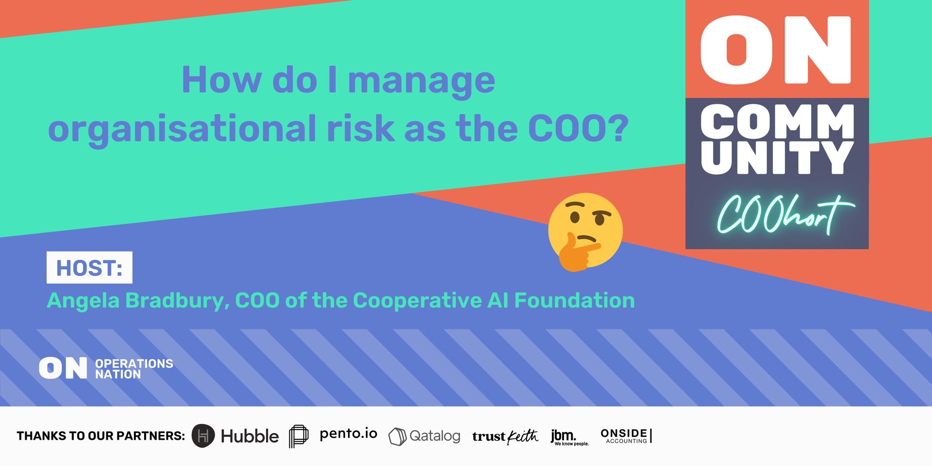 Cover Image for ON COOhort Roundtable: How do I manage organisational risk as the COO?