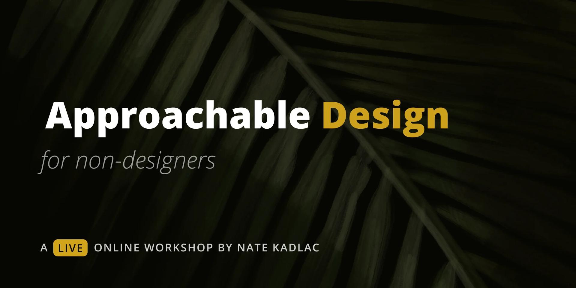 Cover Image for Approachable Design Workshop (AD5)