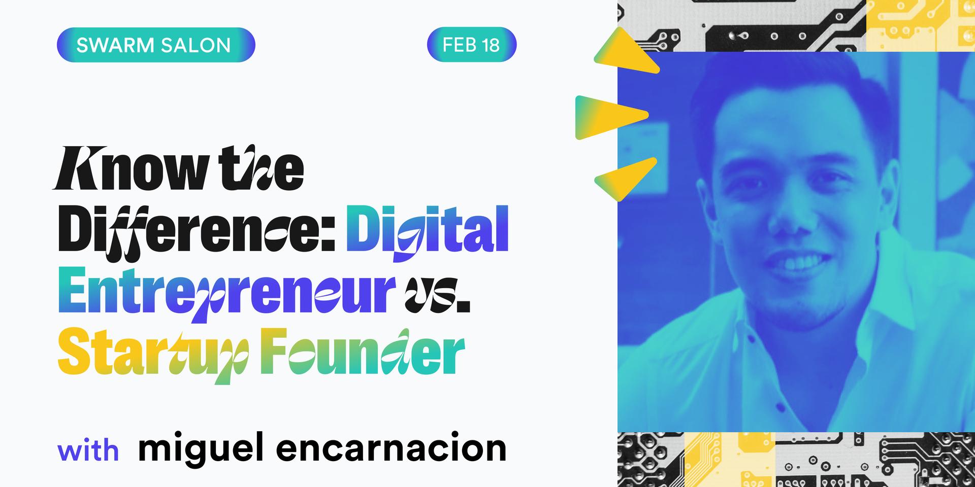 Cover Image for Know the Difference: Digital Entrepreneur vs. Startup Founder w/ Miguel Encarnacion