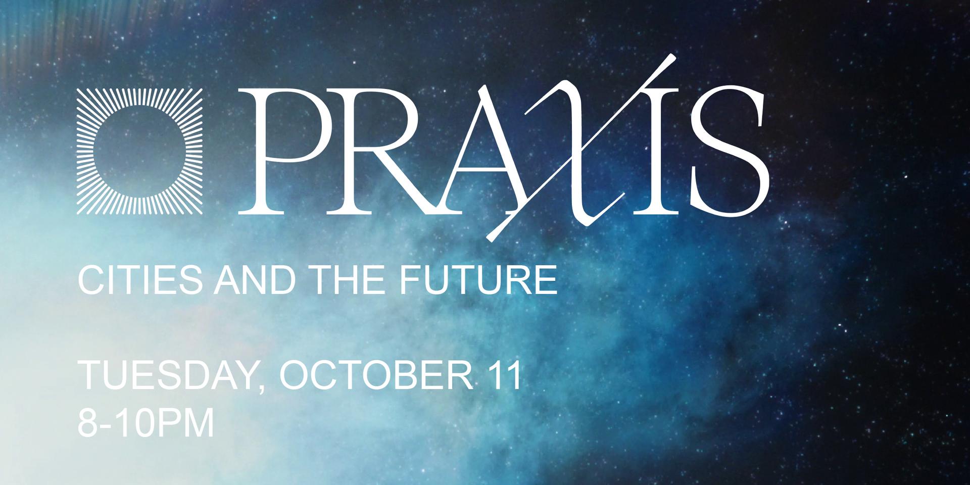 Cover Image for Praxis: Cities and the Future