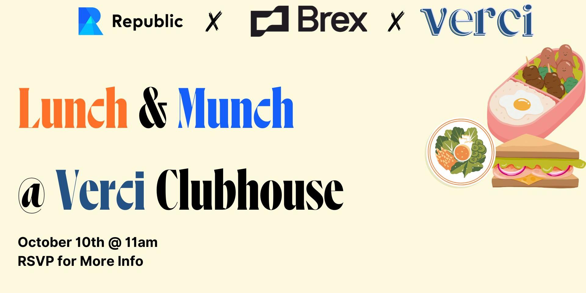 Cover Image for Lunch & Munch & Verci Clubhouse with Brex, Republic & Verci