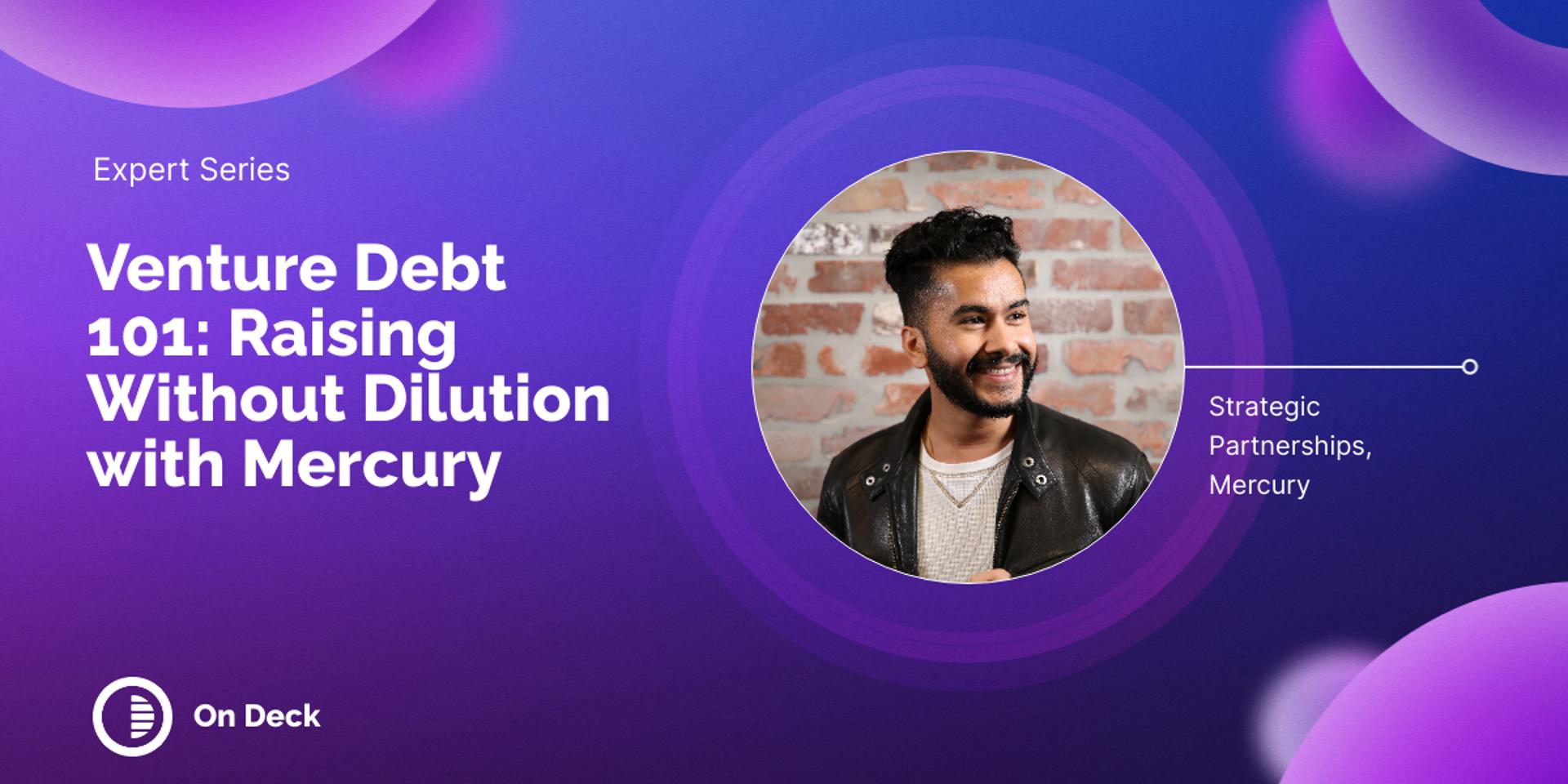 Cover Image for Venture Debt 101: Raising Without Dilution with Mercury