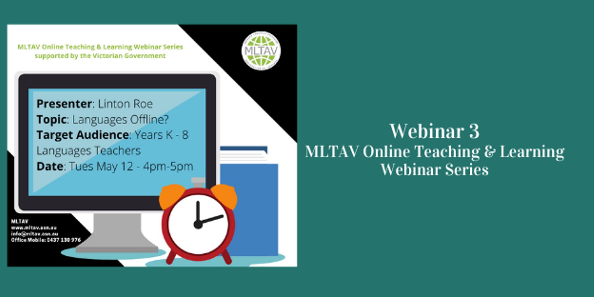 Cover Image for MLTAV Hosted Supporting Languages Teachers during remote teaching & learning - FREE Webinar Series.
Webinar 3: Languages Offline? A webinar to assist Languages teachers to develop meaningful and useful tasks for students learning Languages at home.