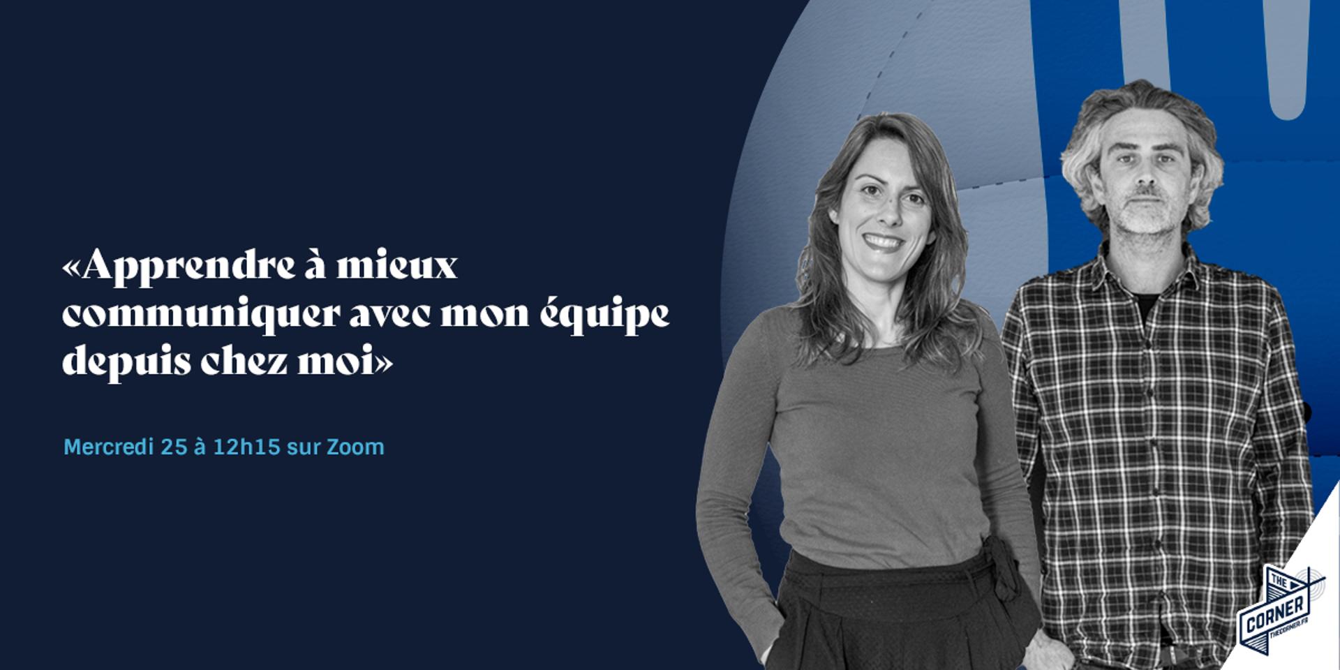 Cover Image for Webinaire - Apprendre à mieux communiquer avec mon équipe depuis chez moi