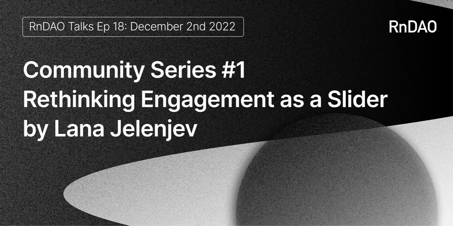 Cover Image for Community Series #1: Rethinking Engagement as a Slider by Lana Jelenjev