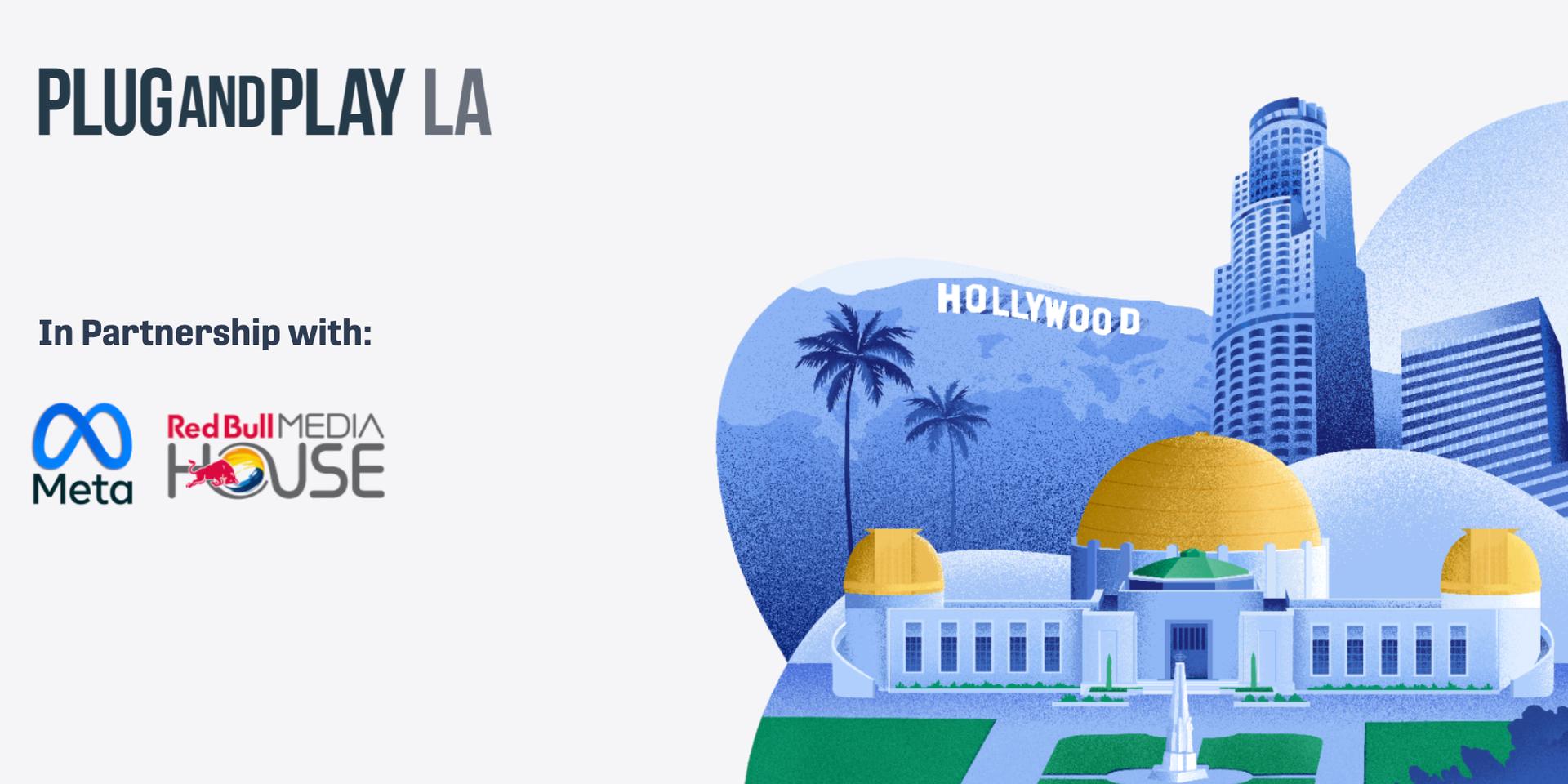 Cover Image for Plug and Play LA Batch 2 Selection Day in Partnership with Meta & Red Bull Media House