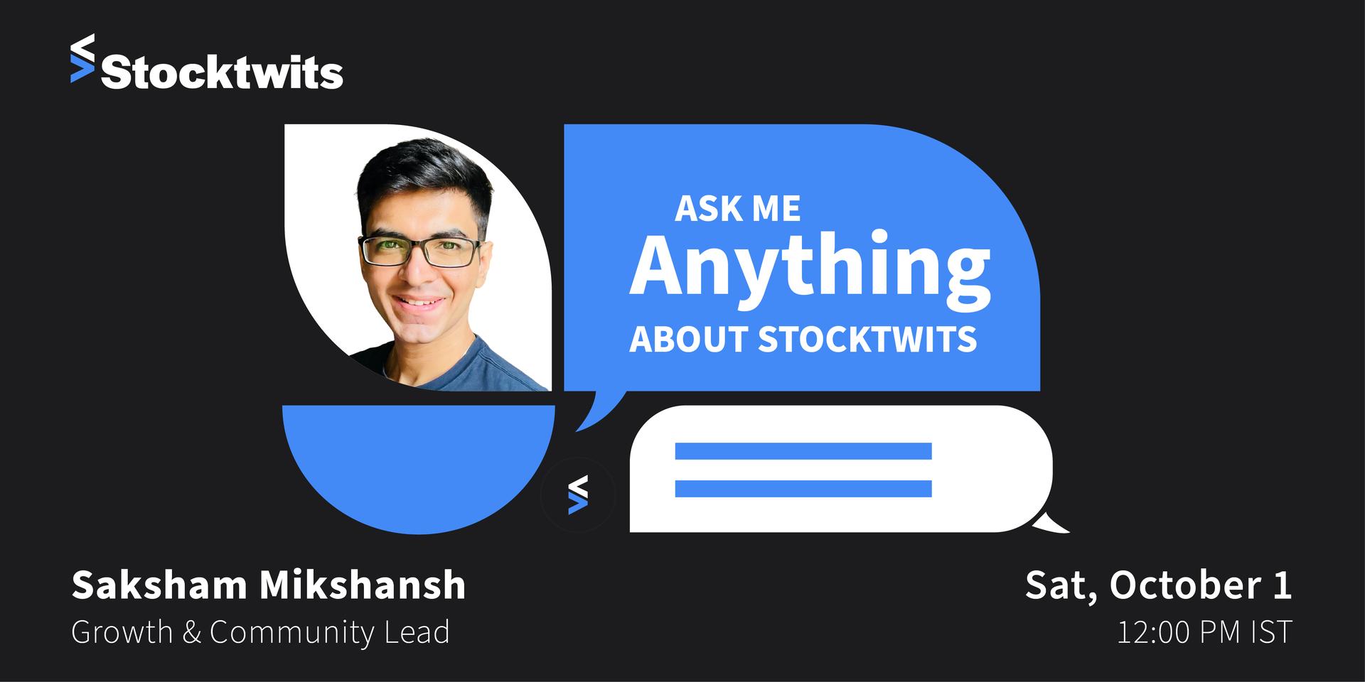 Cover Image for Ask Me Anything About Stocktwits with Saksham Mikshansh