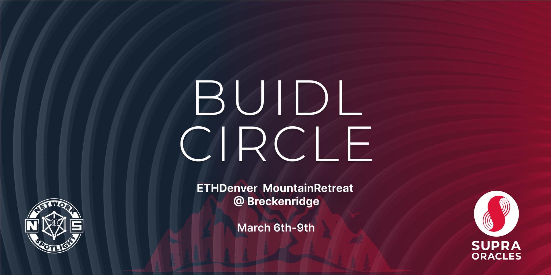 Cover Image for Buidl Circle - ETH Denver Mountain Retreat