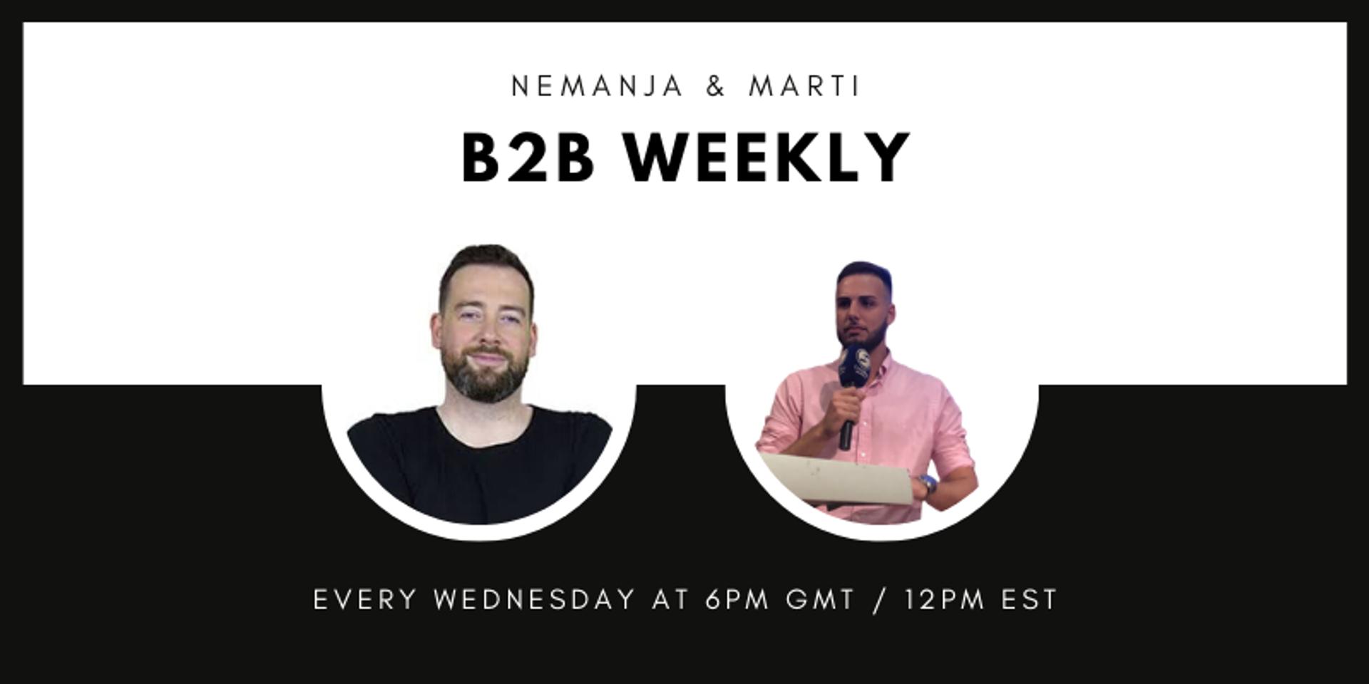 Cover Image for JOIN US FOR B2B WEEKLY -- Season 2, Episode 14!