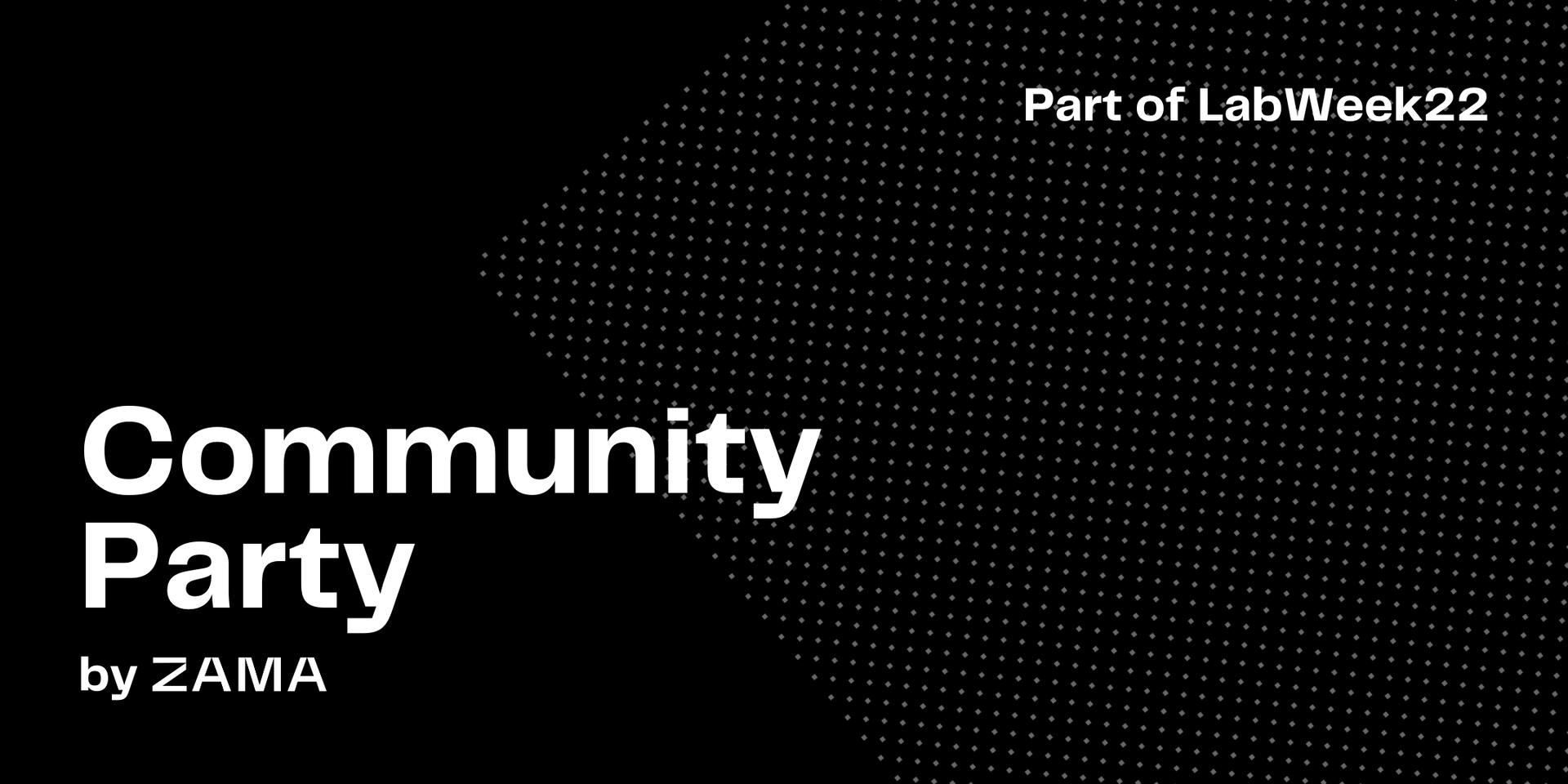 Cover Image for Zama Community Party (LabWeek22)