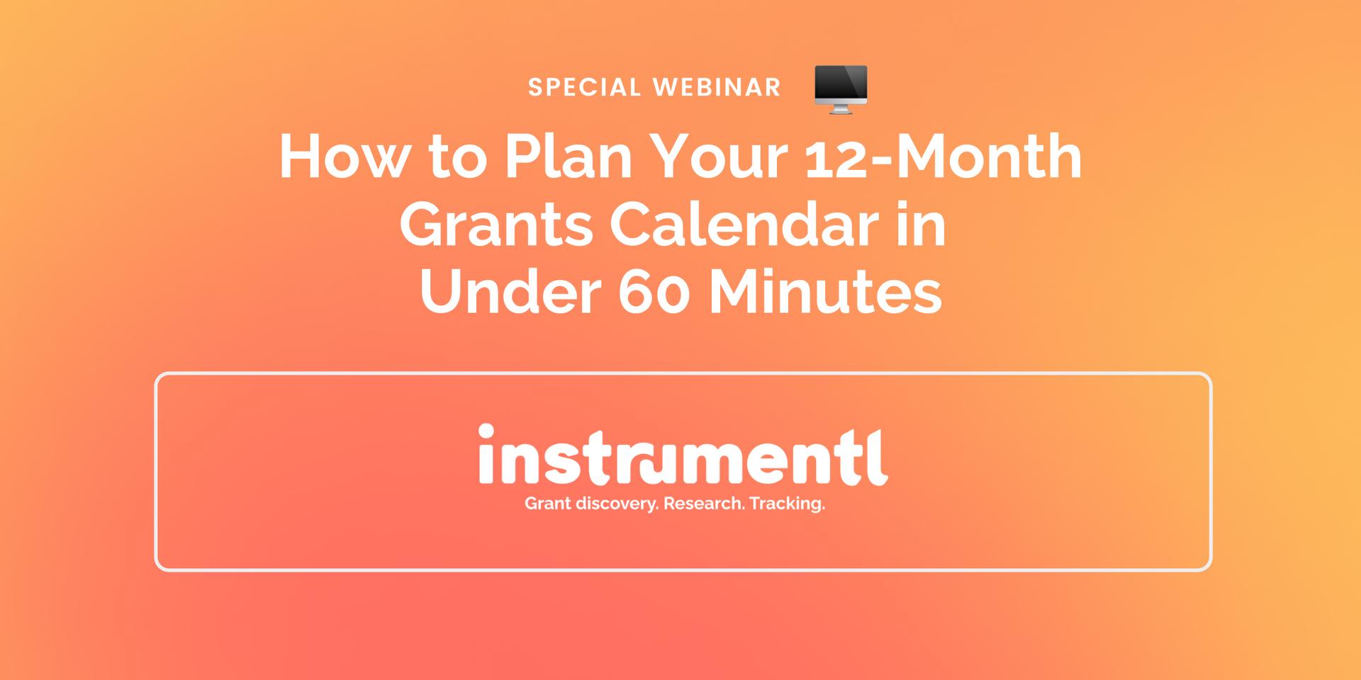 Cover Image for How to Plan Your 12-Month Grants Calendar in Under 60 Minutes w/ Instrumentl