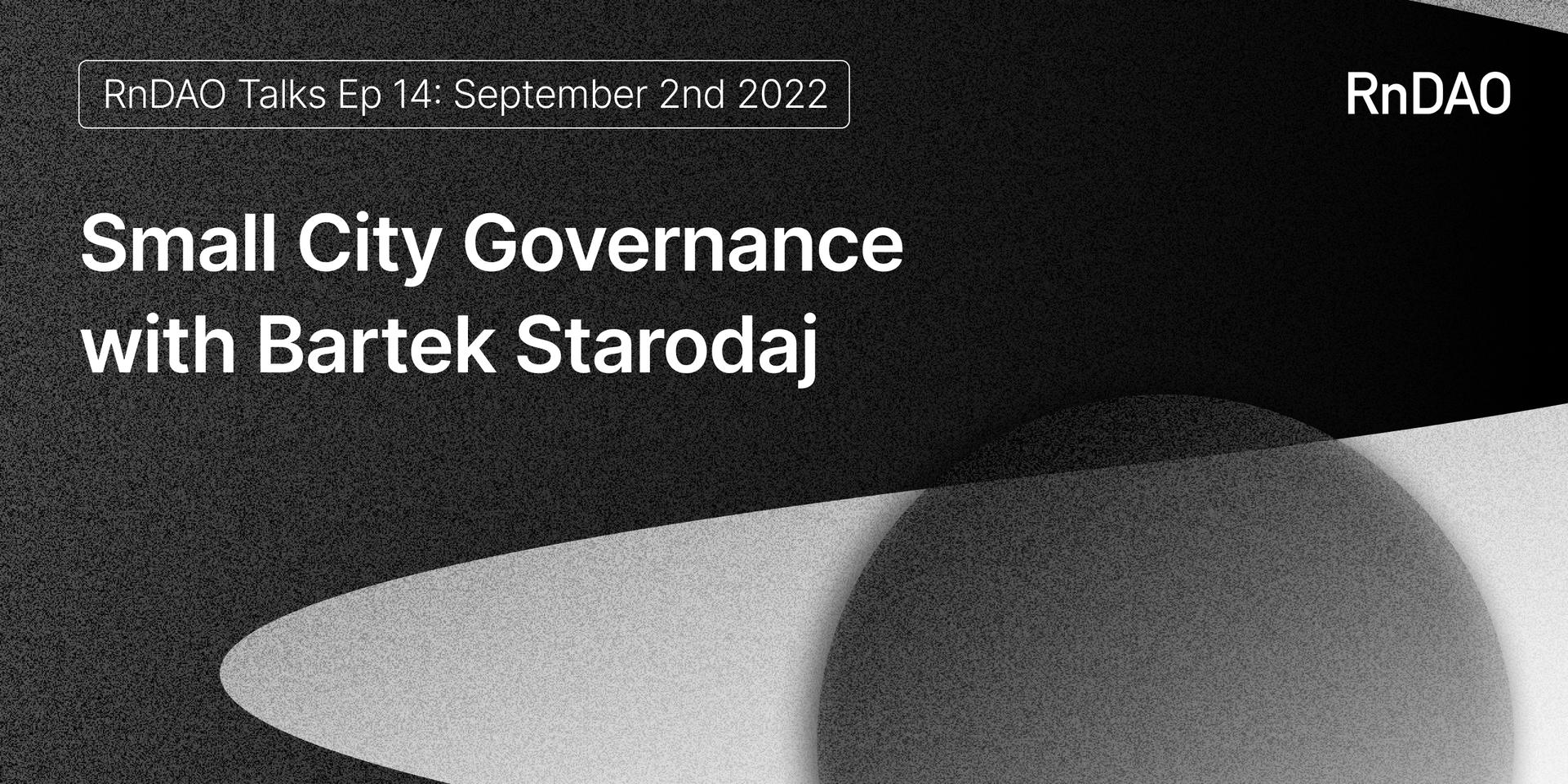 Cover Image for Small City Governance with Bartek Starodaj