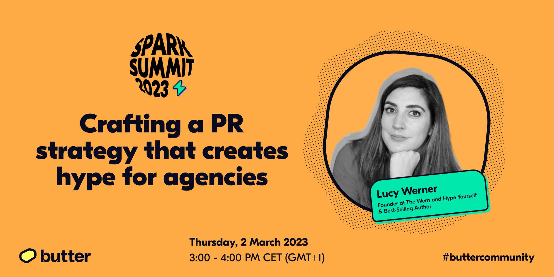 Cover Image for ⚡️ SparkSummit 2023 ⚡️ Crafting a PR strategy that creates hype for agencies