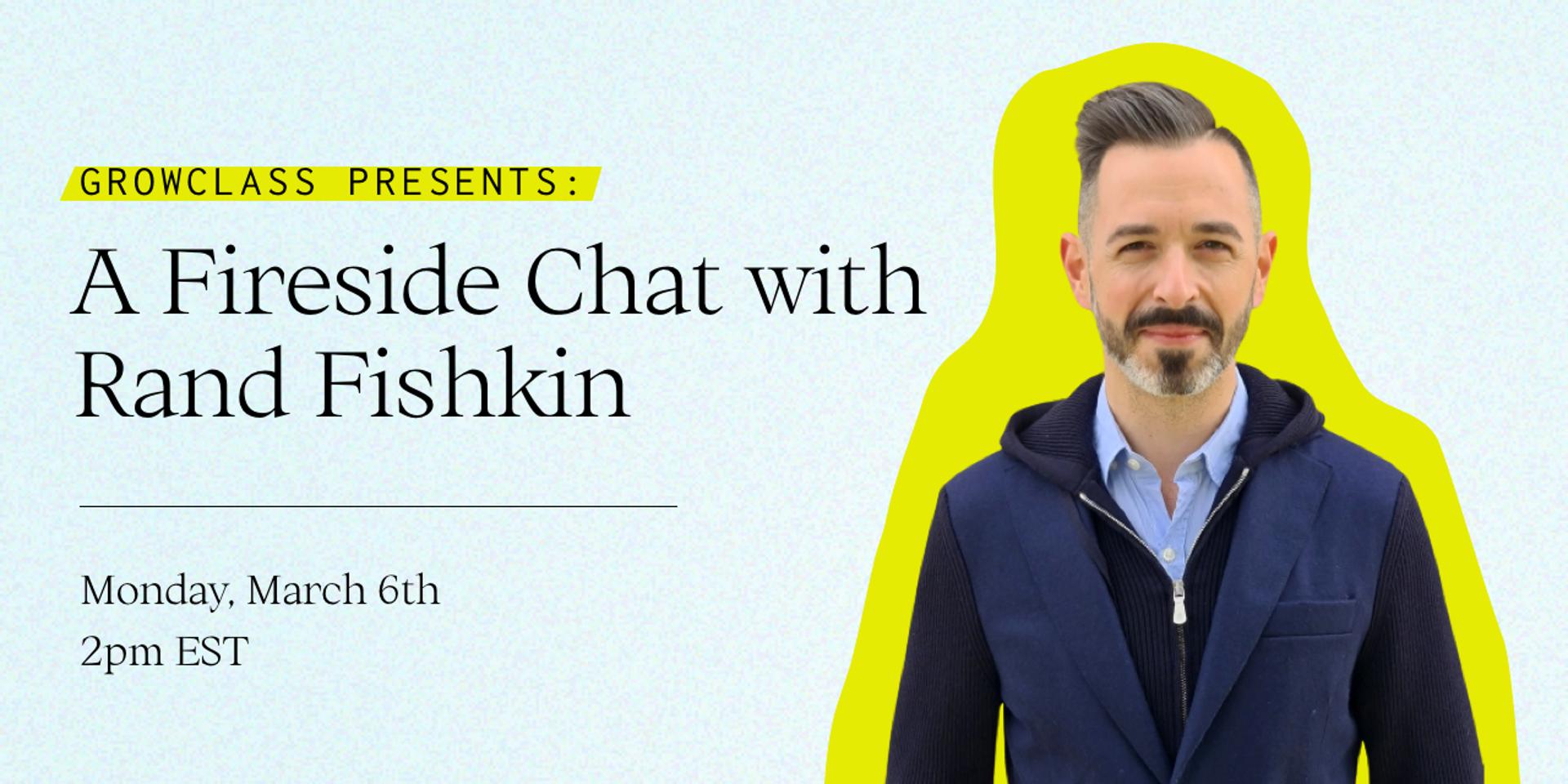 Cover Image for Growclass Presents: A Fireside Chat with Rand Fishkin