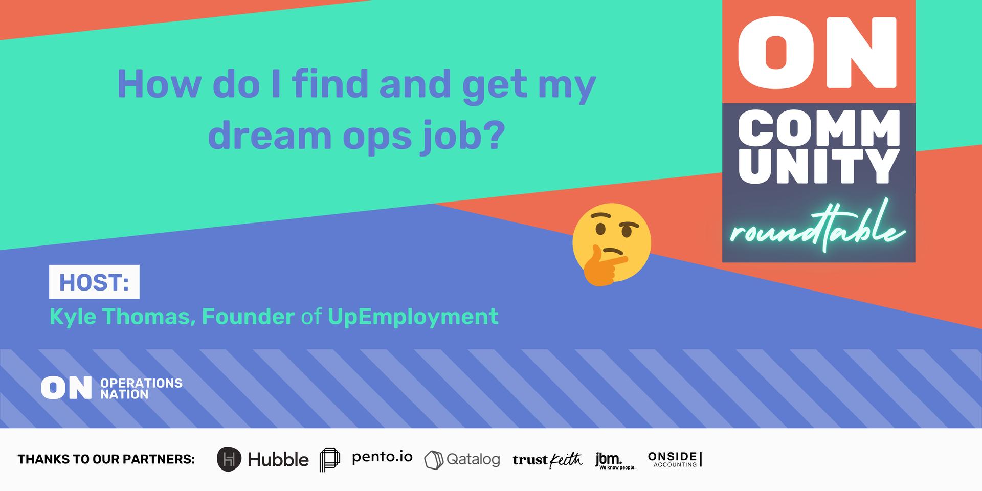 Cover Image for ON Roundtable: How to Find and Get Your Dream Ops Job