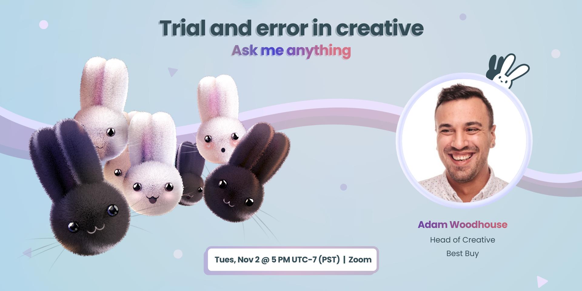 Cover Image for Trial and error in creative: Ask me anything