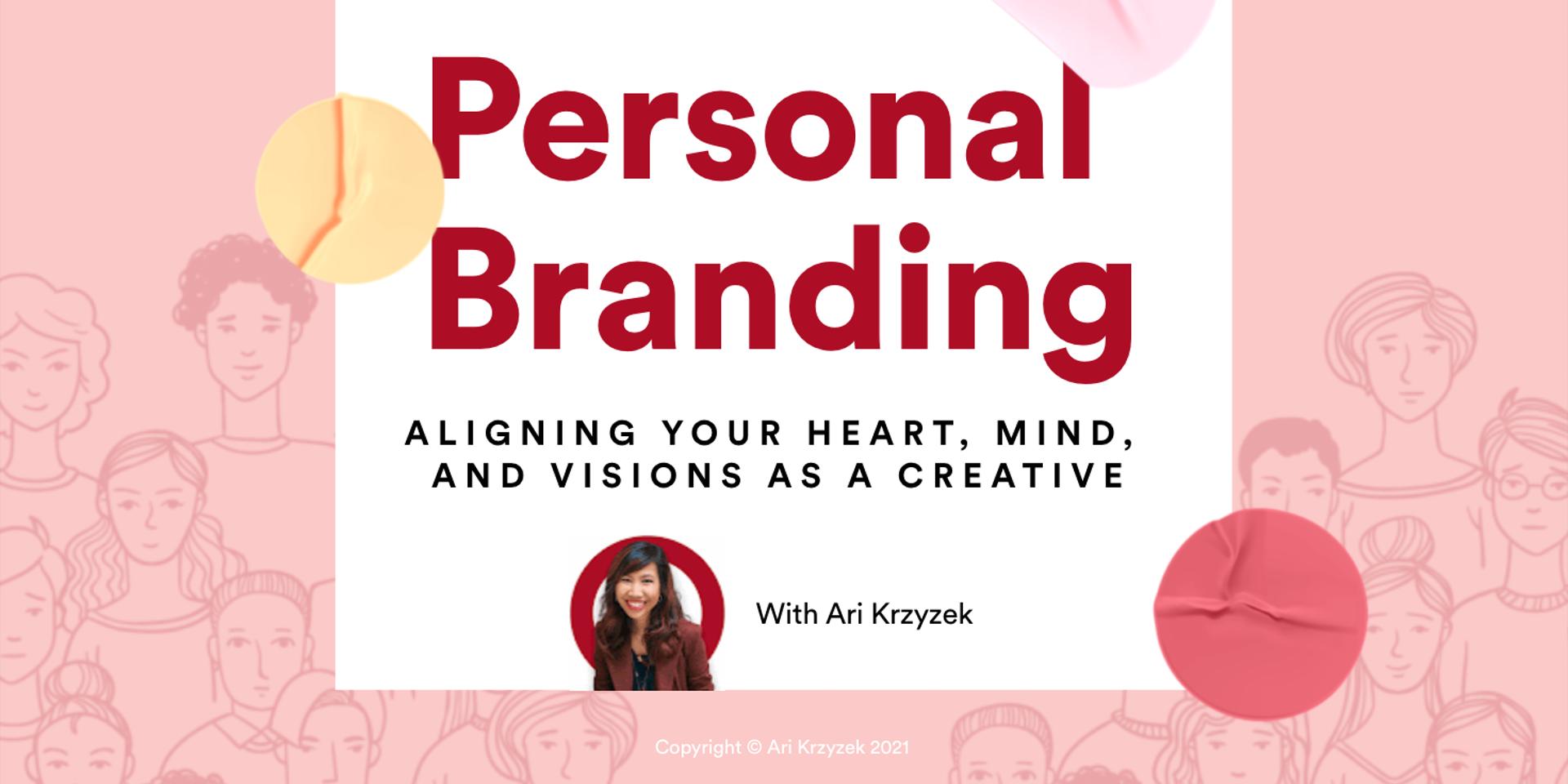 Cover Image for Personal Branding: Aligning Your Heart, Mind, and Vision As A Creative
