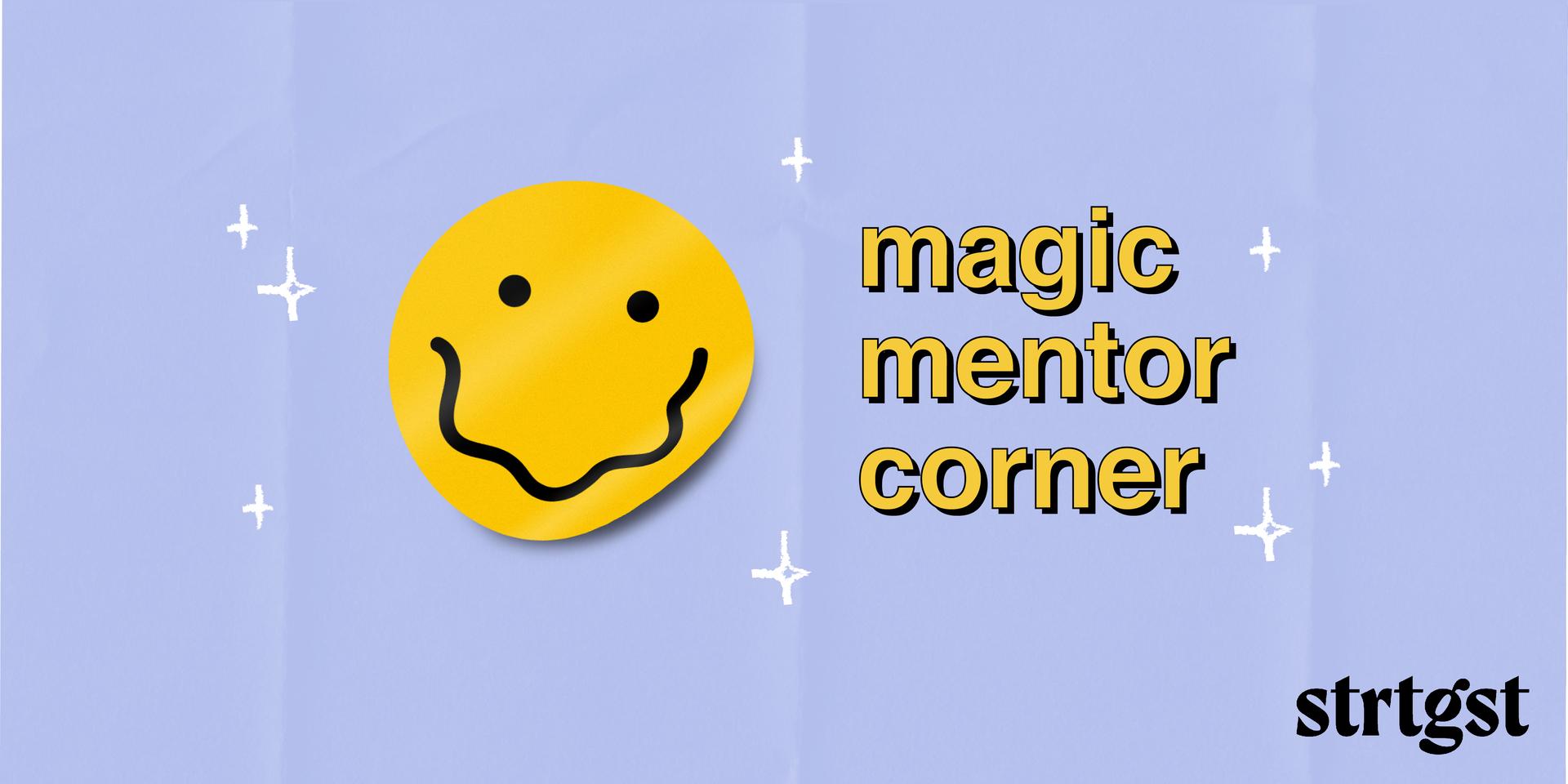 Cover Image for magic mentor corner | Rocio Brusseau