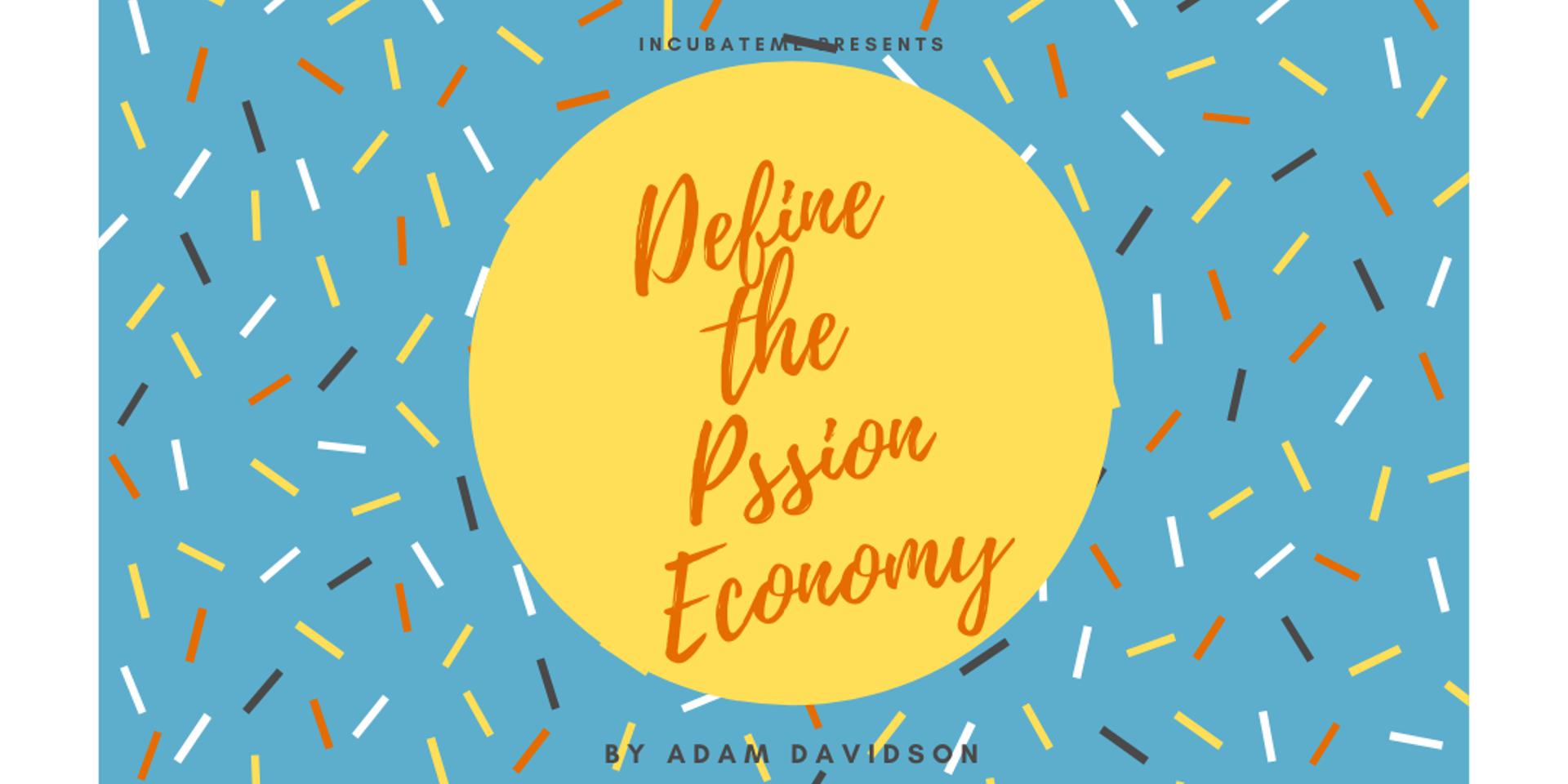 Cover Image for Define passion economy by Adam Davidson