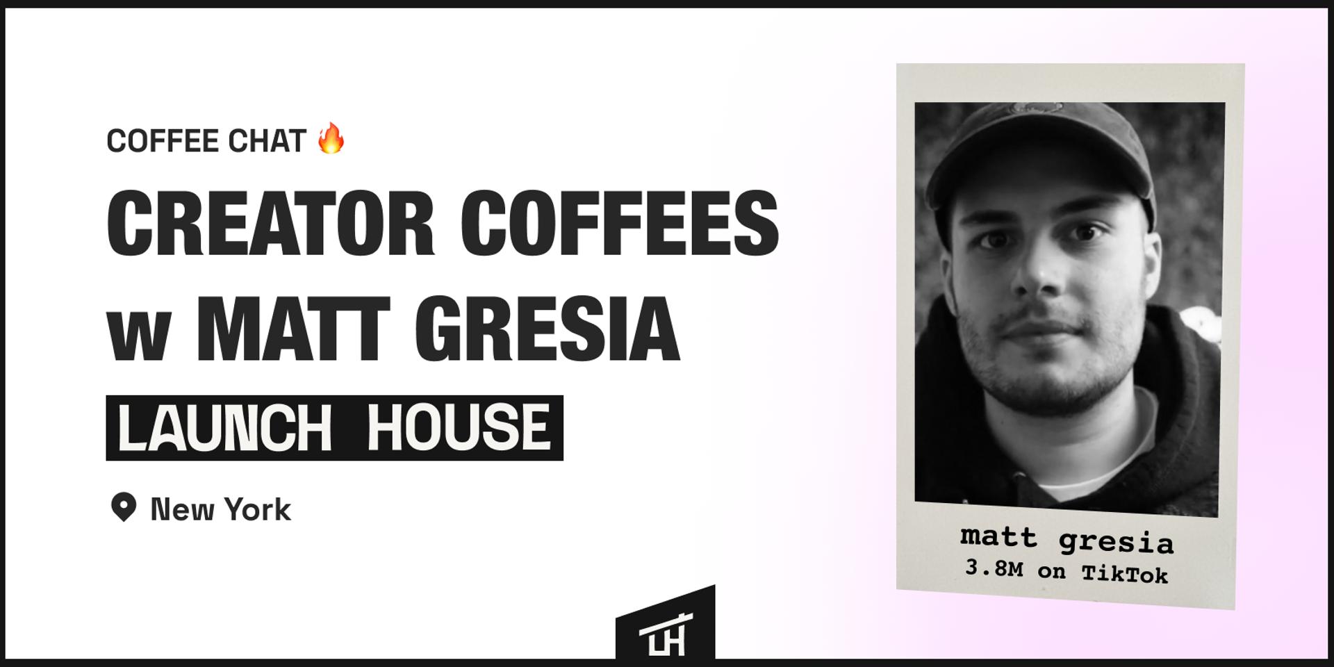 Cover Image for creator coffees w MATT GRESIA