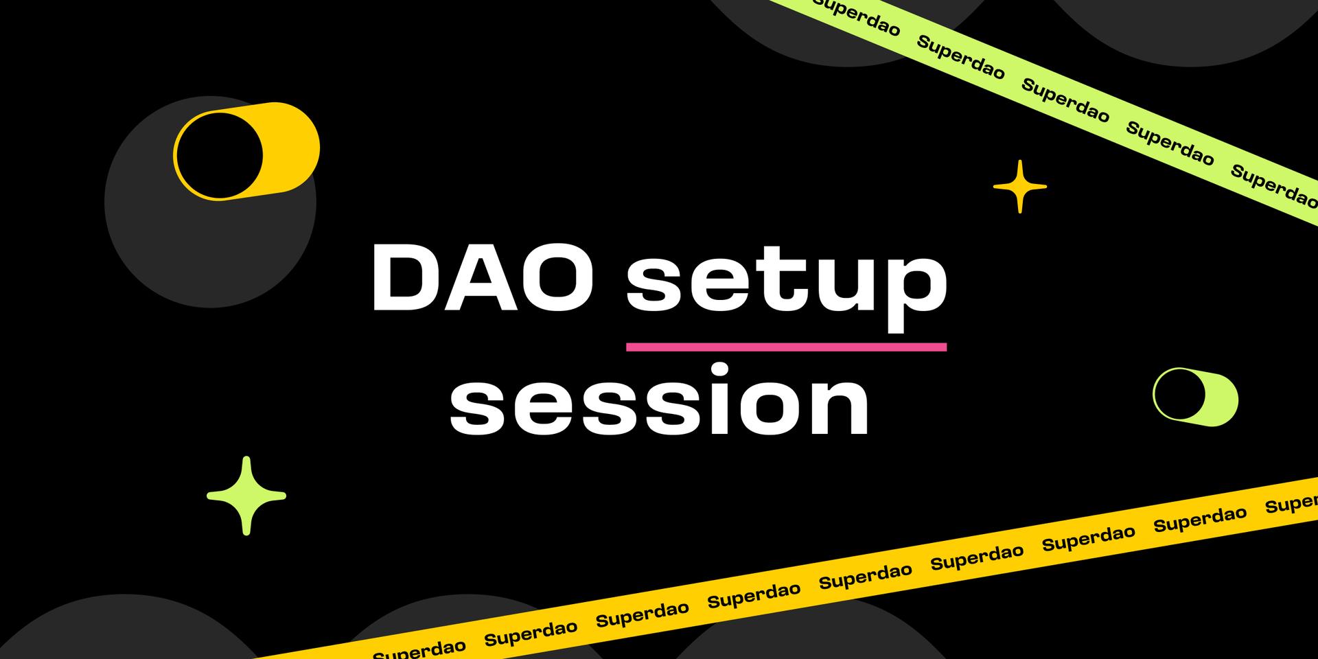 Cover Image for DAO Setup Session