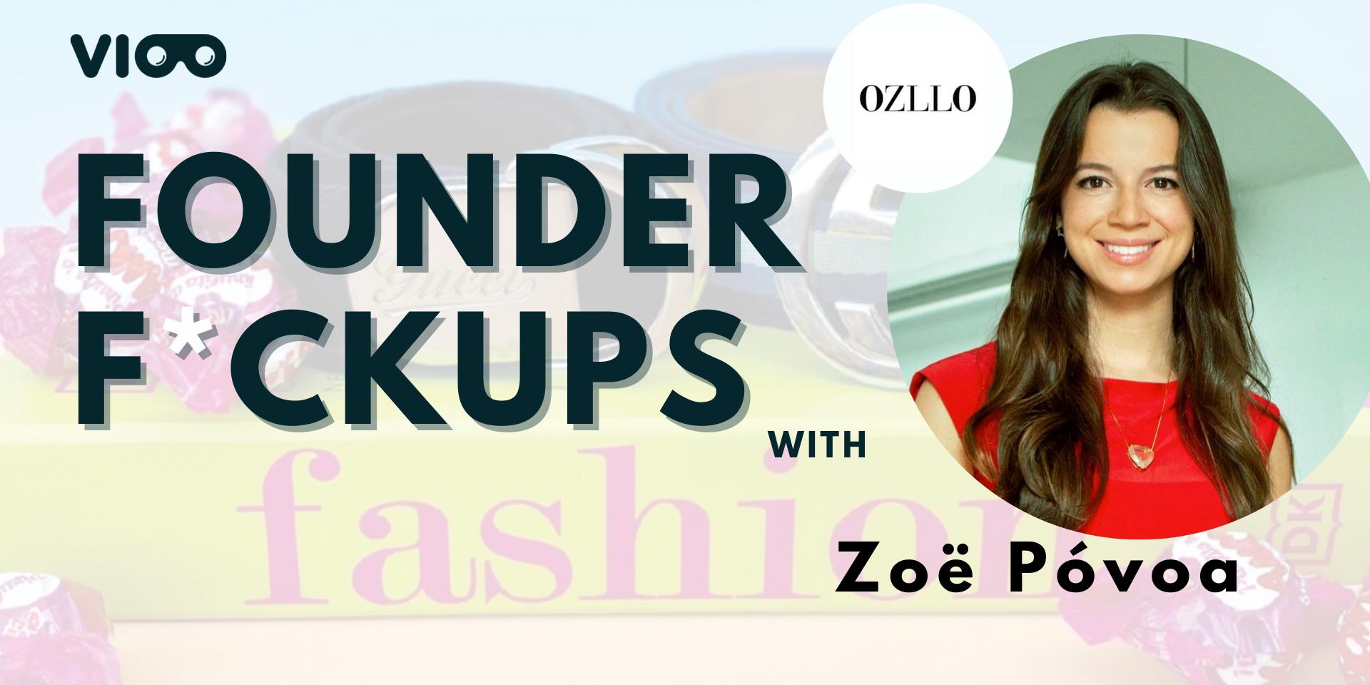 Cover Image for Founder F*ckups: Zoë Póvoa (Ozllo)