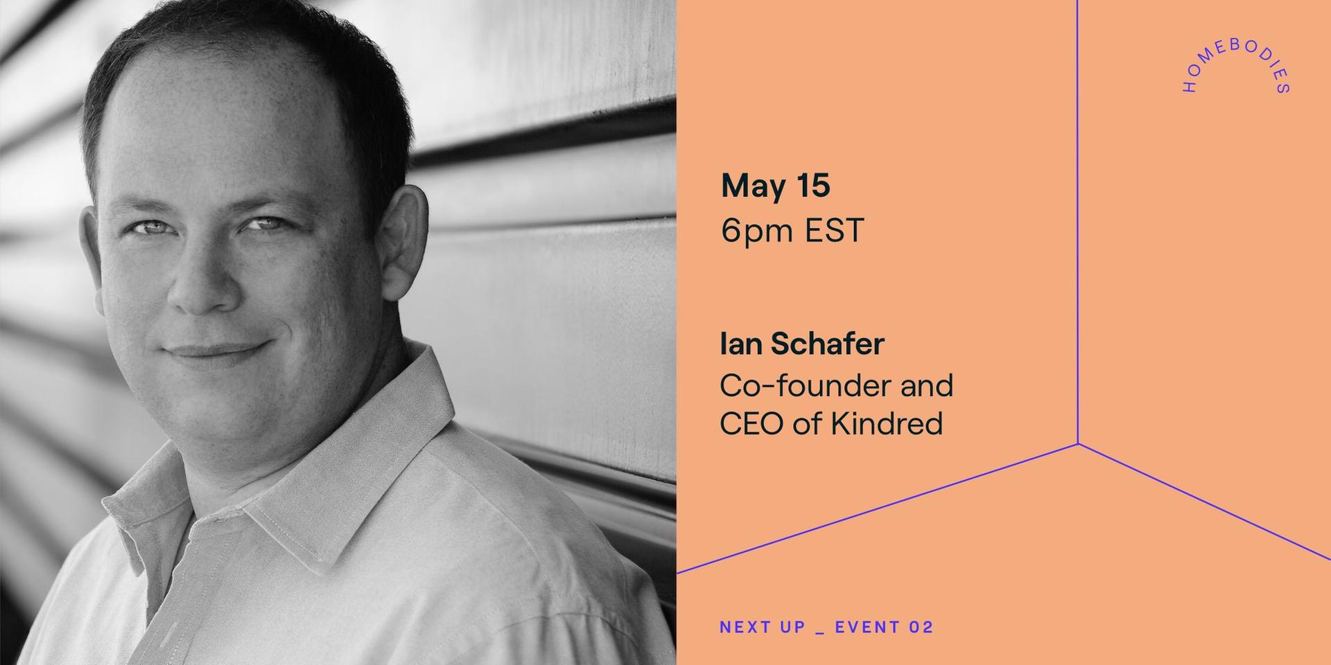 A conversation with Ian Schafer, founder of Kindred and former CEO ...