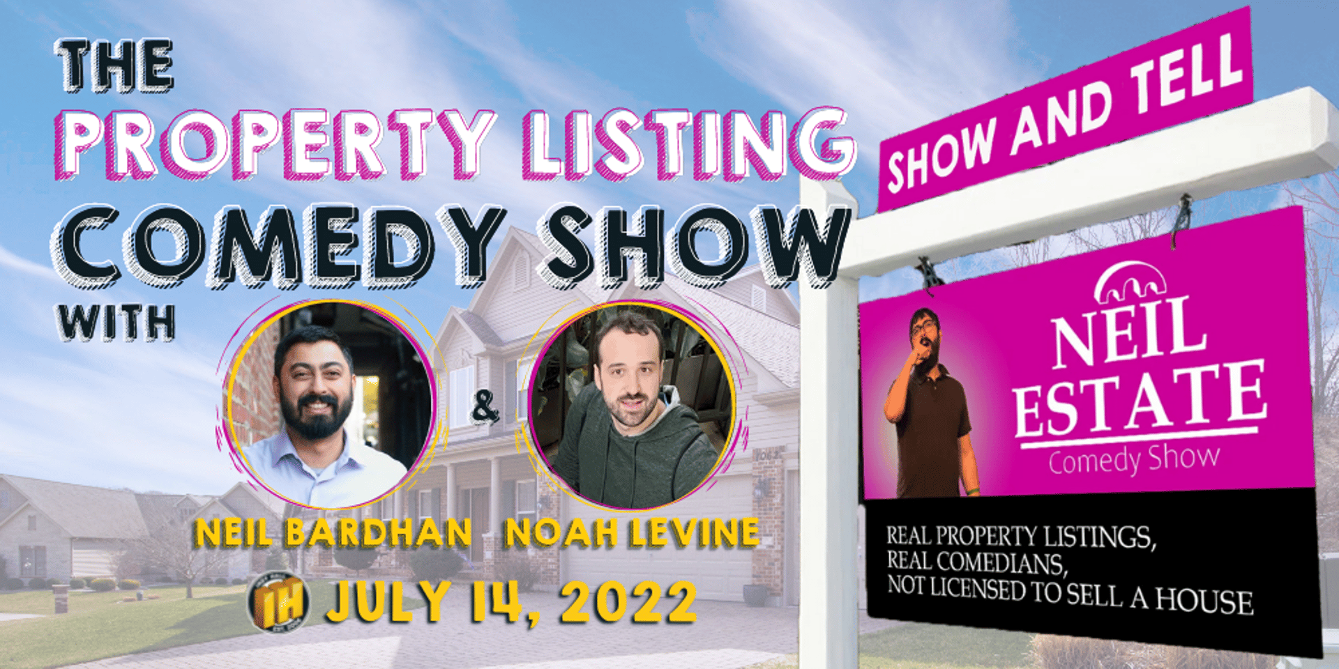 Cover Image for 🏘️Show and Tell: "Neil Estate: The Property Listing Comedy Show" with Neil Bardhan & Noah Levine