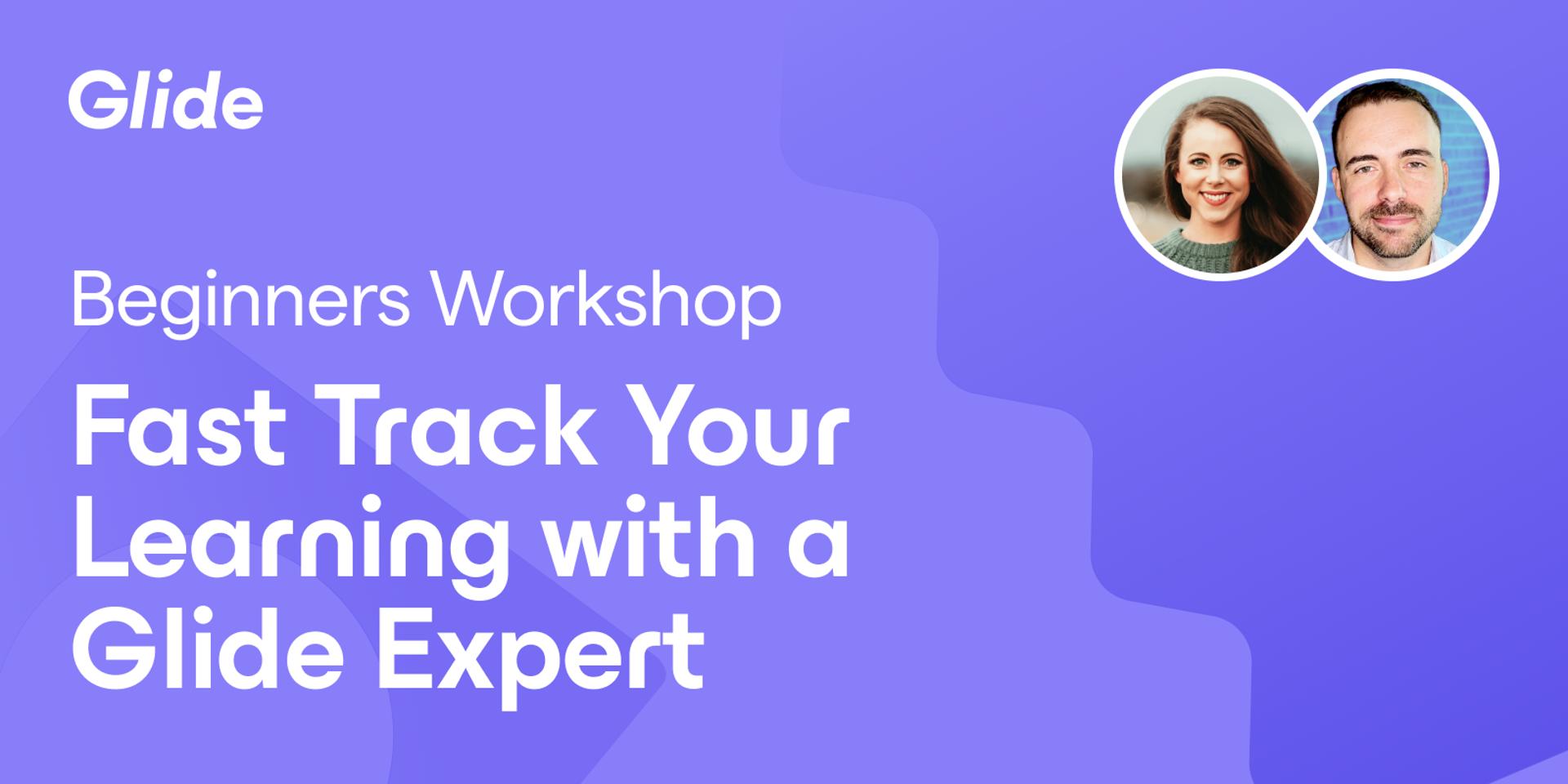 Cover Image for Beginners Workshop: Fast Track Your Learning with a Glide Expert