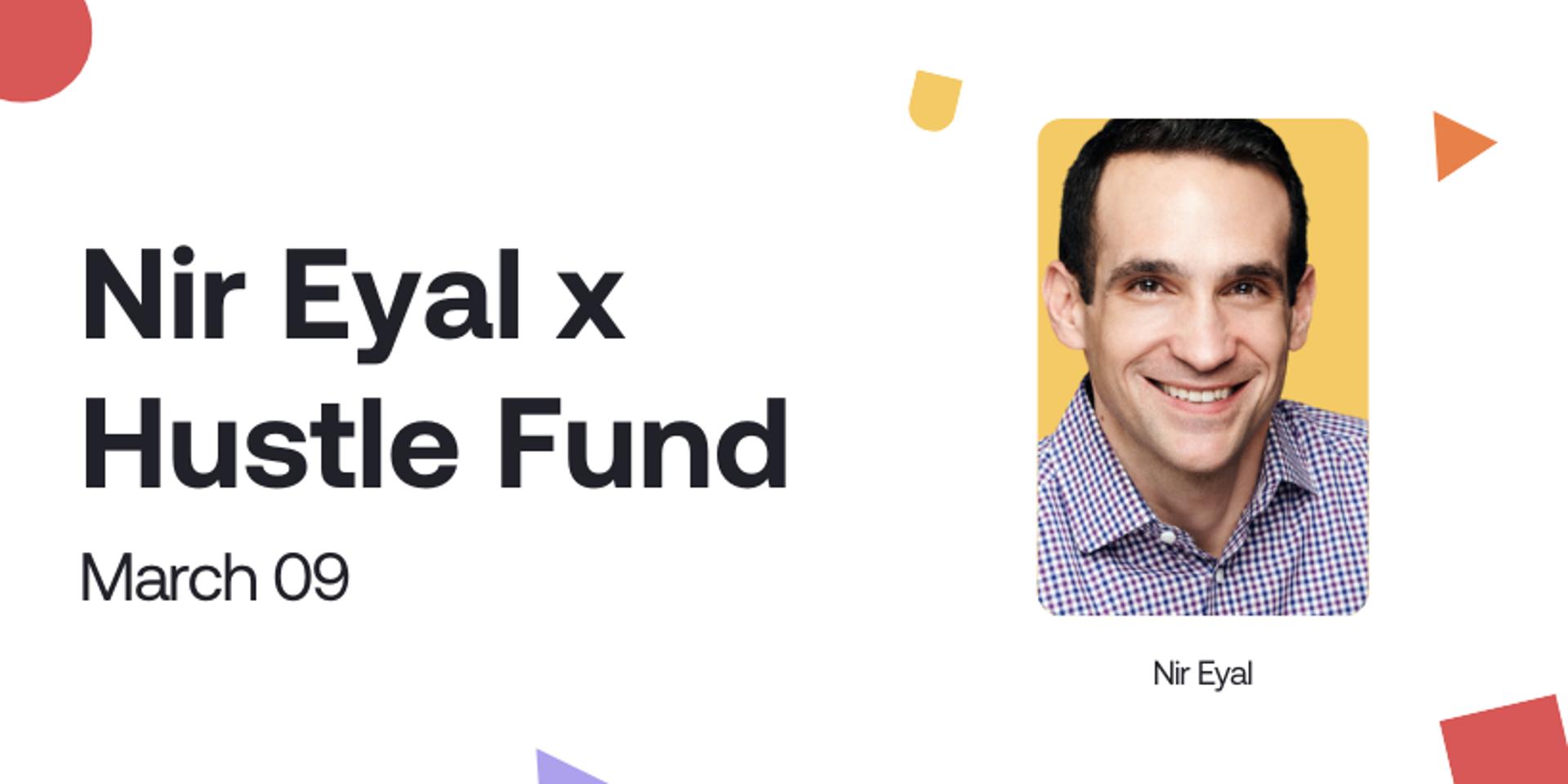 Cover Image for Nir Eyal x Hustle Fund